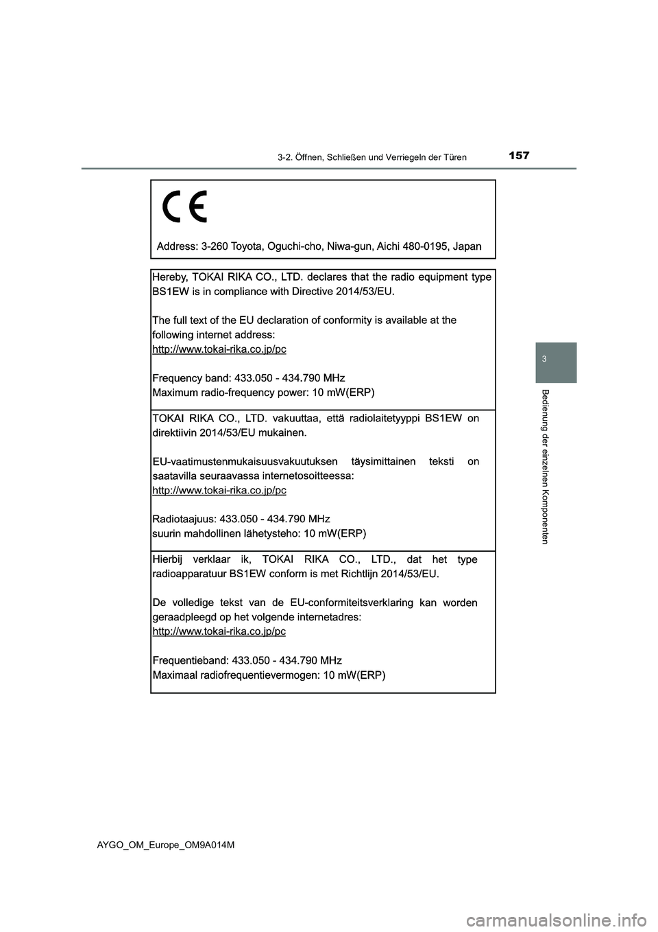 TOYOTA AYGO 2021 Betriebsanleitungen (in German) 1573-2. Öffnen, Schließen und Verriegeln der Türen
3
Bedienung der einzelnen Komponenten
AYGO_OM_Europe_OM9A014M TOYOTA AYGO 2021 Betriebsanleitungen (in German) 1573-2. Öffnen, Schließen und Verriegeln der Türen
3
Bedienung der einzelnen Komponenten
AYGO_OM_Europe_OM9A014M