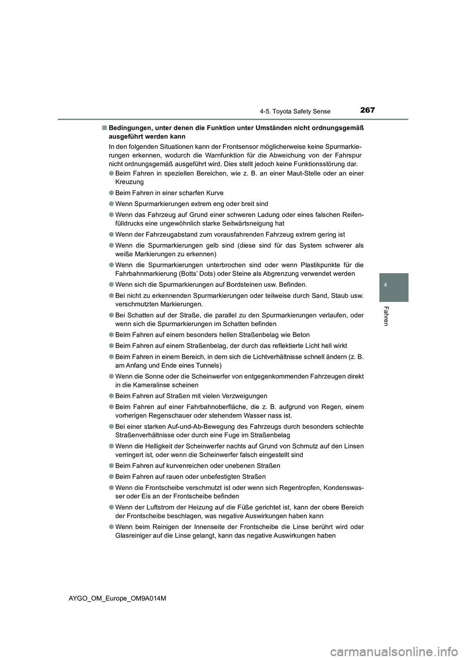 TOYOTA AYGO 2021 Betriebsanleitungen (in German) 2674-5. Toyota Safety Sense
4
Fahren
AYGO_OM_Europe_OM9A014M■Bedingungen, unter denen die Funktion unter Umständen nicht ordnungsgemäß
ausgeführt werden kann
In den folgenden Situationen kann de TOYOTA AYGO 2021 Betriebsanleitungen (in German) 2674-5. Toyota Safety Sense
4
Fahren
AYGO_OM_Europe_OM9A014M■Bedingungen, unter denen die Funktion unter Umständen nicht ordnungsgemäß
ausgeführt werden kann
In den folgenden Situationen kann de