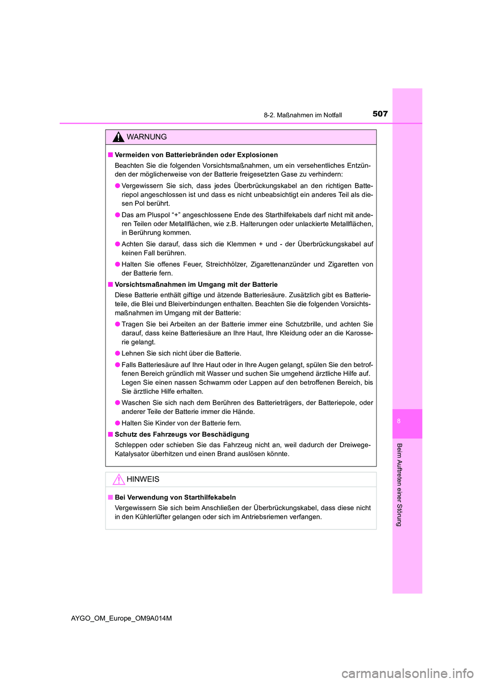 TOYOTA AYGO 2021 Betriebsanleitungen (in German) 5078-2. Maßnahmen im Notfall
8
Beim Auftreten einer Störung
AYGO_OM_Europe_OM9A014M
WARNUNG
■Vermeiden von Batteriebränden oder Explosionen
Beachten Sie die folgenden Vorsichtsmaßnahmen, um ein TOYOTA AYGO 2021 Betriebsanleitungen (in German) 5078-2. Maßnahmen im Notfall
8
Beim Auftreten einer Störung
AYGO_OM_Europe_OM9A014M
WARNUNG
■Vermeiden von Batteriebränden oder Explosionen
Beachten Sie die folgenden Vorsichtsmaßnahmen, um ein
