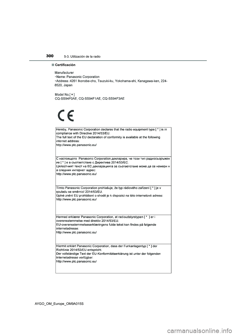 TOYOTA AYGO 2021  Manual del propietario (in Spanish) 3005-3. Utilización de la radio
AYGO_OM_Europe_OM9A015S■Certificación 
