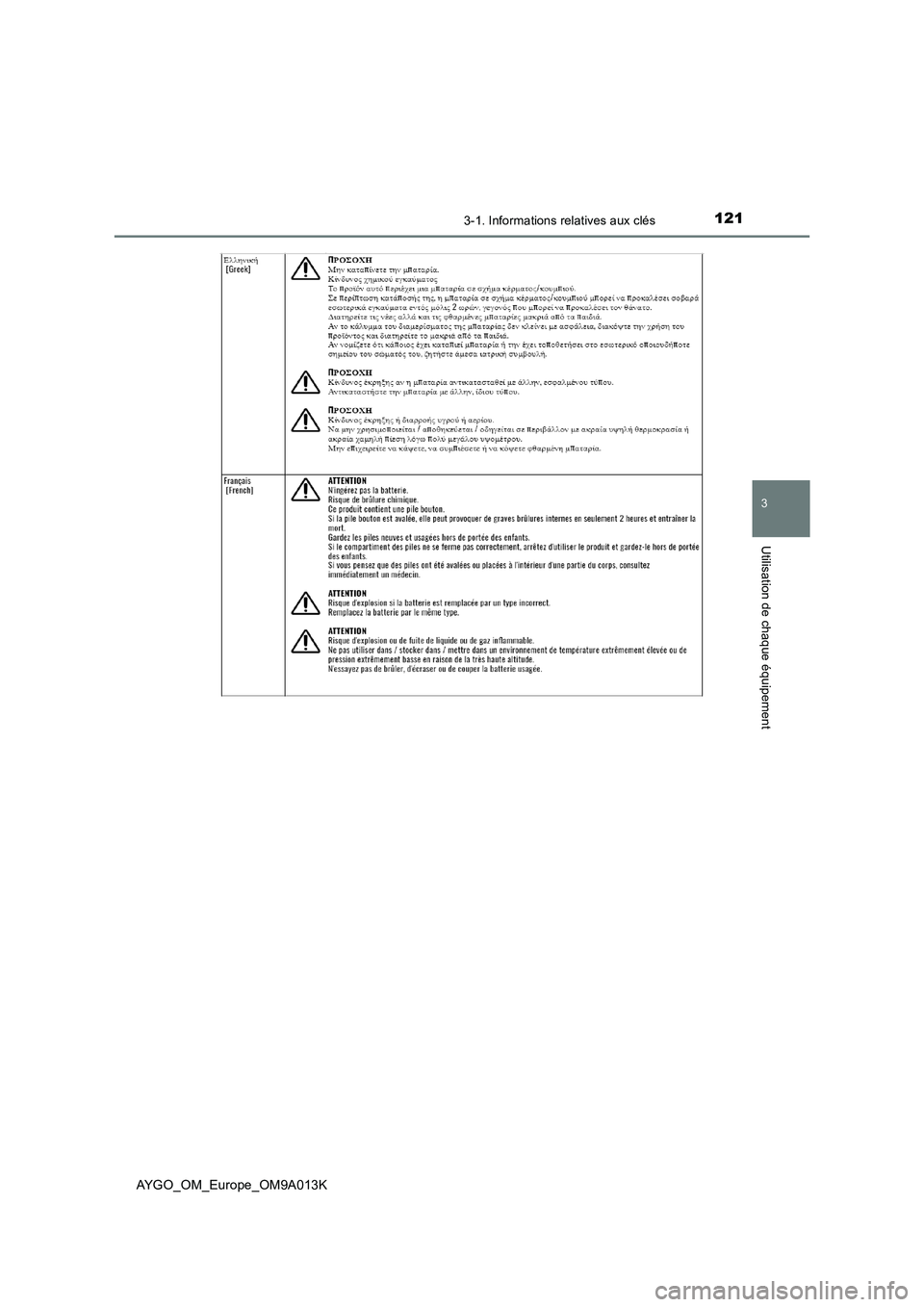 TOYOTA AYGO 2021  Manuel du propriétaire (in French) 1213-1. Informations relatives aux clés
3
Utilisation de chaque équipement
AYGO_OM_Europe_OM9A013K 