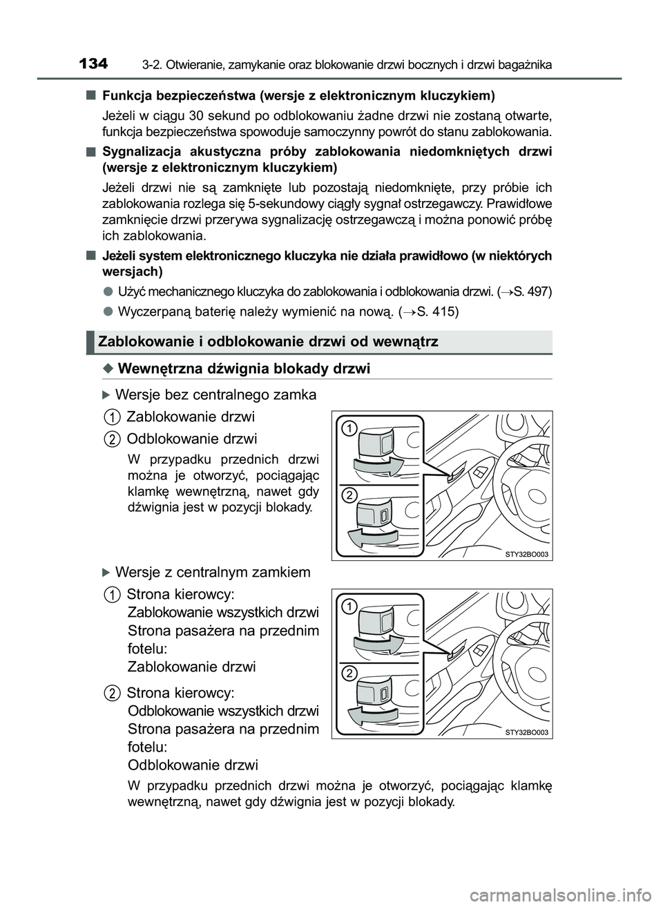 TOYOTA AYGO 2021  Instrukcja obsługi (in Polish) Funkcja bezpieczeƒstwa (wersje z elektronicznym kluczykiem)
Je˝eli w ciàgu 30 sekund po odblokowaniu ˝adne drzwi nie zostanà otwar te,
funkcja bezpieczeƒstwa spowoduje samoczynny powrót do stan