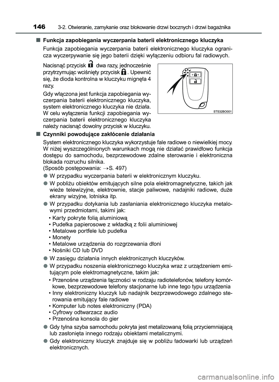 TOYOTA AYGO 2021  Instrukcja obsługi (in Polish) Funkcja zapobiegania wyczerpania baterii elektronicznego kluczyka
Funkcja  zapobiegania  wyczerpania  baterii  elektronicznego  kluczyka  ograni-
cza wyczerpywanie si´ jego baterii dzi´ki wy∏àcze