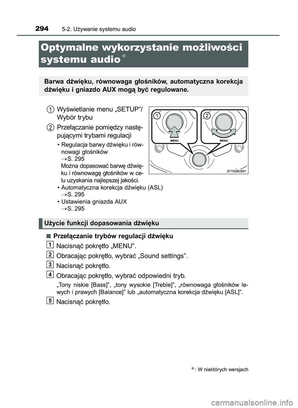 TOYOTA AYGO 2021  Instrukcja obsługi (in Polish) WyÊwietlanie menu „SETUP”/
Wybór trybu
Prze∏àczanie pomi´dzy nast´-
pujàcymi trybami regulacji
• Regulacja barwy dêwi´ku i rów-
nowagi g∏oÊników
S. 295
Mo˝na dopasowaç barw´ d