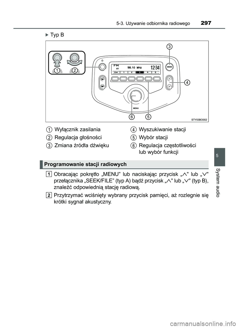 TOYOTA AYGO 2021  Instrukcja obsługi (in Polish) óTyp B
Obracajàc  pokr´t∏o  „MENU”  lub  naciskajàc  przycisk 
„∧”lub „∨”
prze∏àcznika „SEEK/FILE” (typ A) bàdê przycisk „∧”lub „∨”(typ B),
znaleêç odpowie