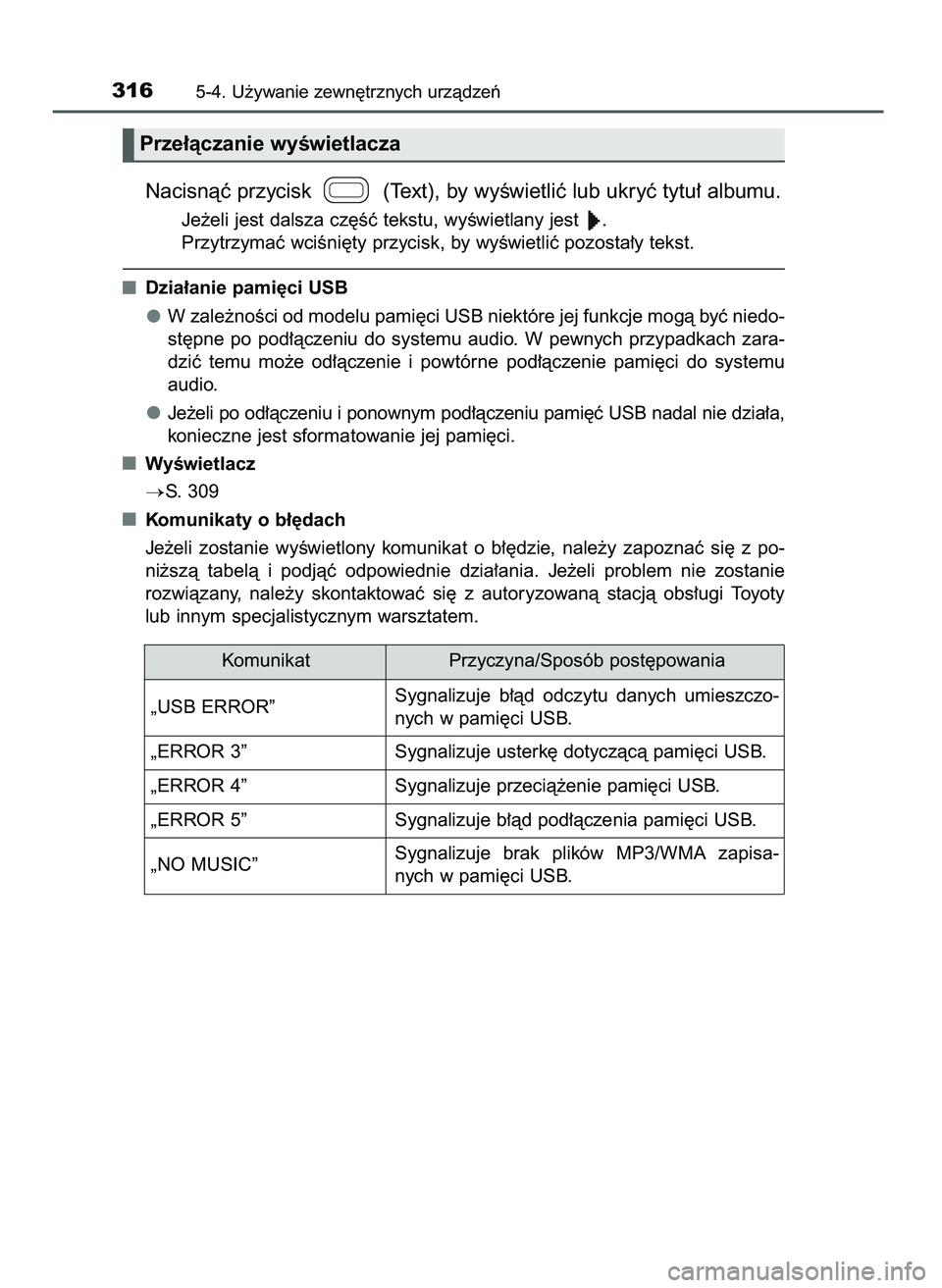 TOYOTA AYGO 2021  Instrukcja obsługi (in Polish) Nacisnàç przycisk  (Text), by wyÊwietliç lub ukryç tytu∏ albumu.
Je˝eli jest dalsza cz´Êç tekstu, wyÊwietlany jest  .
Przytrzymaç wciÊni´ty przycisk, by wyÊwietliç pozosta∏y tekst.

