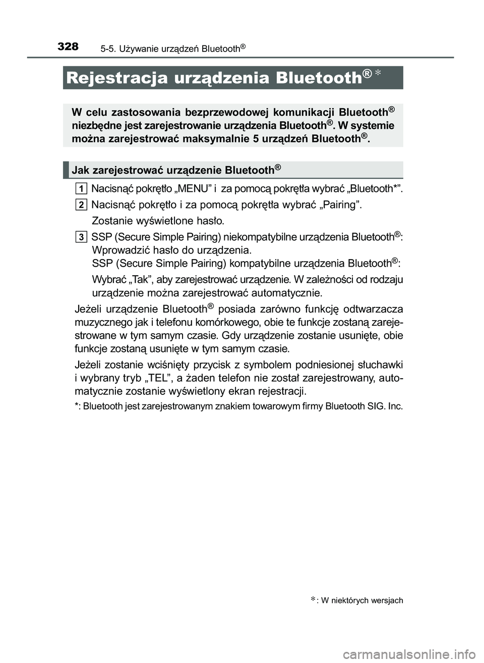 TOYOTA AYGO 2021  Instrukcja obsługi (in Polish) Nacisnàç pokr´t∏o „MENU” i za pomocà pokr´t∏a wybraç „Bluetooth*”.
Nacisnàç pokr´t∏o i za pomocà pokr´t∏a wybraç „Pairing”.
Zostanie wyÊwietlone has∏o.
SSP (Secure S