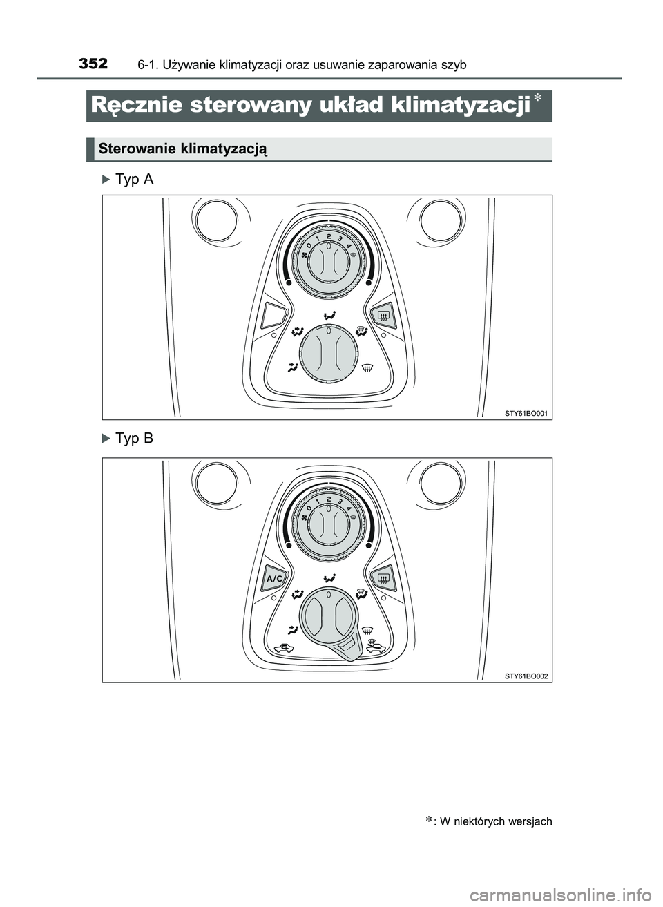 TOYOTA AYGO 2021  Instrukcja obsługi (in Polish) óTyp A
óTyp B
3526-1. U˝ywanie klimatyzacji oraz usuwanie zaparowania szyb
✻: W niektórych wersjach
R´cznie sterowany uk∏ad klimatyzacji✻
Sterowanie klimatyzacjà
59 AYGO OM9A012E  25/11/20