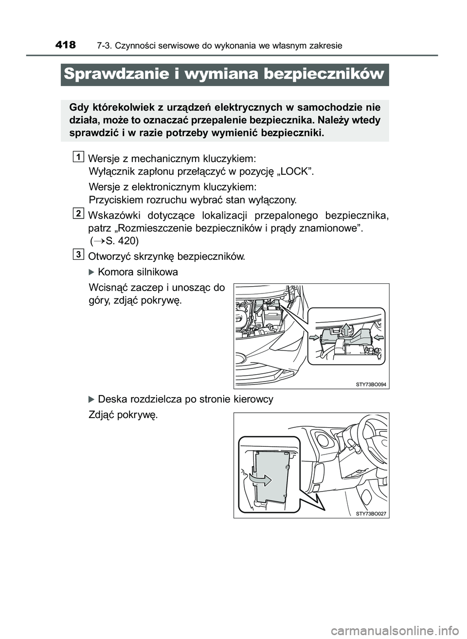 TOYOTA AYGO 2021  Instrukcja obsługi (in Polish) Wersje z mechanicznym kluczykiem:
Wy∏àcznik zap∏onu prze∏àczyç w pozycj´ „LOCK”.
Wersje z elektronicznym kluczykiem:
Przyciskiem rozruchu wybraç stan wy∏àczony.
Wskazówki  dotyczàc