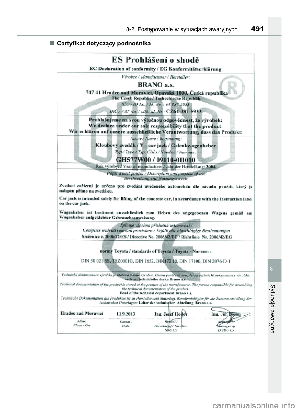 TOYOTA AYGO 2021  Instrukcja obsługi (in Polish) Certyfikat dotyczàcy podnoÊnika
8-2. Post´powanie w sytuacjach awaryjnych491
8
Sytuacje awaryjne
59 AYGO OM9A012E  25/11/20  16:46  Page 491    (Black plate) 