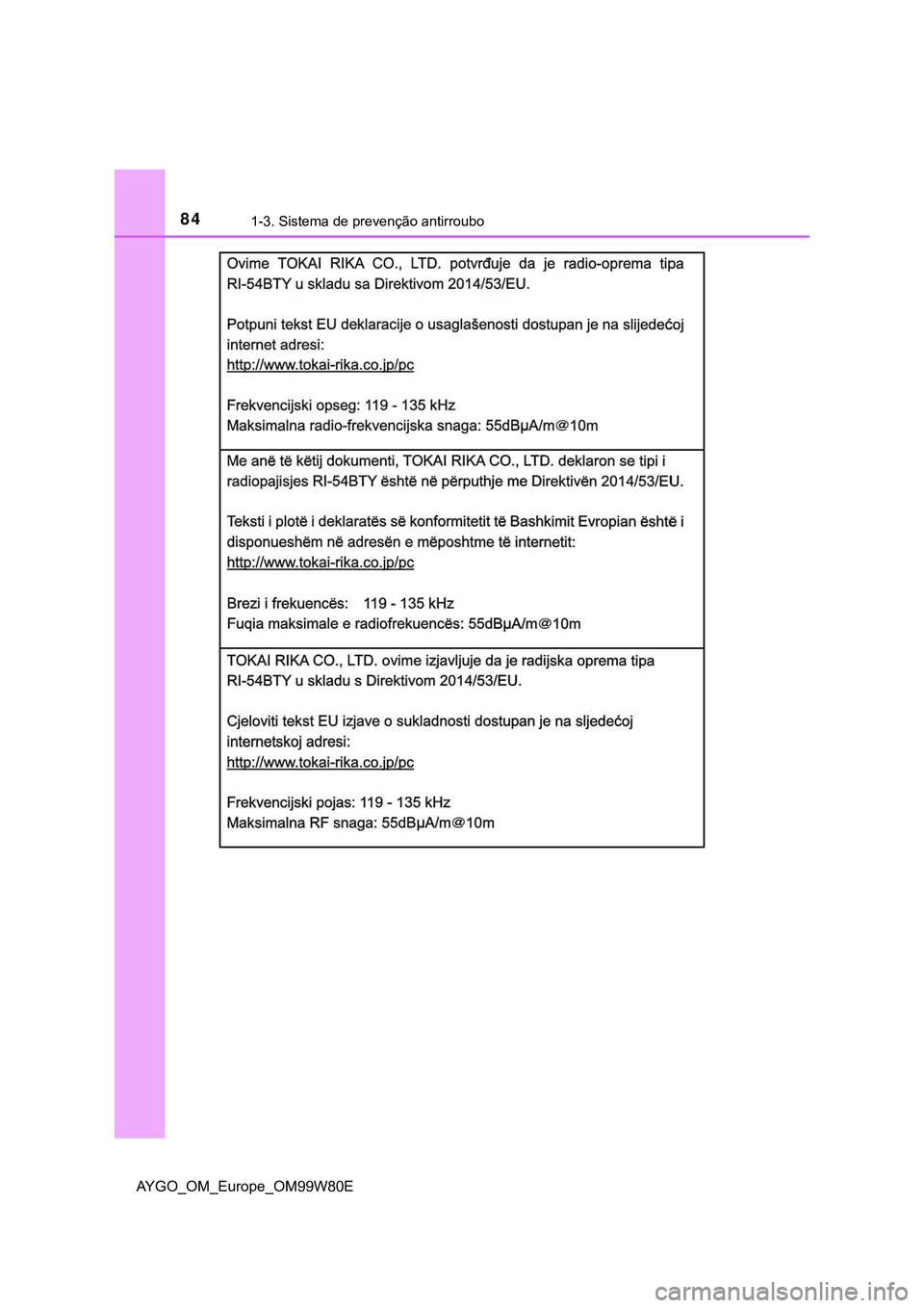 TOYOTA AYGO 2021  Manual de utilização (in Portuguese) 841-3. Sistema de prevenção antirroubo
AYGO_OM_Europe_OM99W80E 