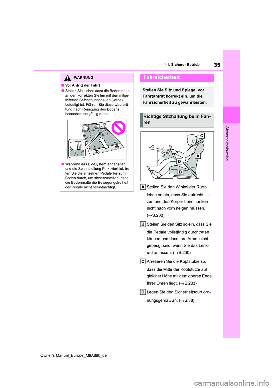 TOYOTA BZ4X 2023 Betriebsanleitungen (in German) 35
1
Owner’s Manual_Europe_M9A890_de
1-1. Sicherer Betrieb
Sicherheitshinweise
Stellen Sie den Winkel der Rück-
lehne so ein, dass Sie aufrecht sit-
zen und den Körper beim Lenken
nicht nach v TOYOTA BZ4X 2023 Betriebsanleitungen (in German) 35
1
Owner’s Manual_Europe_M9A890_de
1-1. Sicherer Betrieb
Sicherheitshinweise
Stellen Sie den Winkel der Rück-
lehne so ein, dass Sie aufrecht sit-
zen und den Körper beim Lenken
nicht nach v