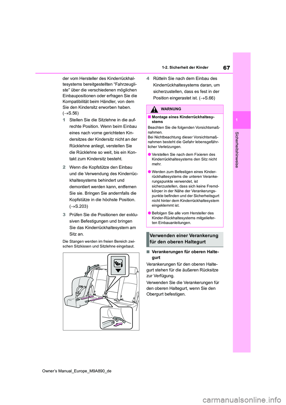 TOYOTA BZ4X 2023 Betriebsanleitungen (in German) 67
1
Owner’s Manual_Europe_M9A890_de
1-2. Sicherheit der Kinder
Sicherheitshinweise
der vom Hersteller des Kinderrückhal-
tesystems bereitgestellten “Fahrzeugli-
ste” über die verschiedenen m TOYOTA BZ4X 2023 Betriebsanleitungen (in German) 67
1
Owner’s Manual_Europe_M9A890_de
1-2. Sicherheit der Kinder
Sicherheitshinweise
der vom Hersteller des Kinderrückhal-
tesystems bereitgestellten “Fahrzeugli-
ste” über die verschiedenen m