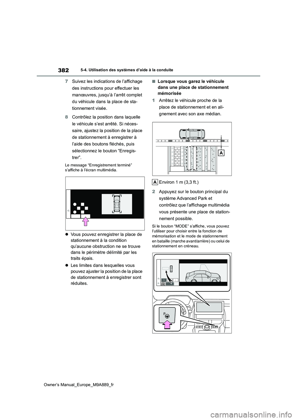 TOYOTA BZ4X 2023 Manuel du propriétaire (in French) 382
Owner’s Manual_Europe_M9A889_fr
5-4. Utilisation des systèmes d’aide à la conduite
7Suivez les indications de l’affichage
des instructions pour effectuer les
manœuvres, jusqu’à l TOYOTA BZ4X 2023 Manuel du propriétaire (in French) 382
Owner’s Manual_Europe_M9A889_fr
5-4. Utilisation des systèmes d’aide à la conduite
7Suivez les indications de l’affichage
des instructions pour effectuer les
manœuvres, jusqu’à l