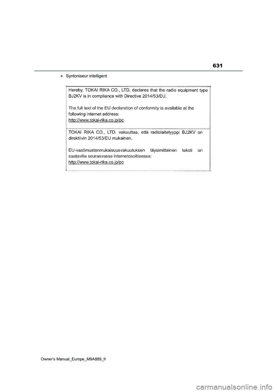 TOYOTA BZ4X 2023 Manuel du propriétaire (in French) 631
Owner’s Manual_Europe_M9A889_fr
Syntoniseur intelligent TOYOTA BZ4X 2023 Manuel du propriétaire (in French) 631
Owner’s Manual_Europe_M9A889_fr
Syntoniseur intelligent