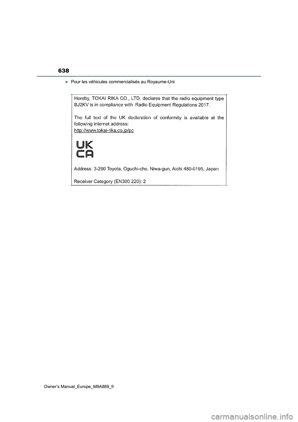 TOYOTA BZ4X 2023 Manuel du propriétaire (in French) 638
Owner’s Manual_Europe_M9A889_fr
Pour les véhicules commercialisés au Royaume-Uni TOYOTA BZ4X 2023 Manuel du propriétaire (in French) 638
Owner’s Manual_Europe_M9A889_fr
Pour les véhicules commercialisés au Royaume-Uni