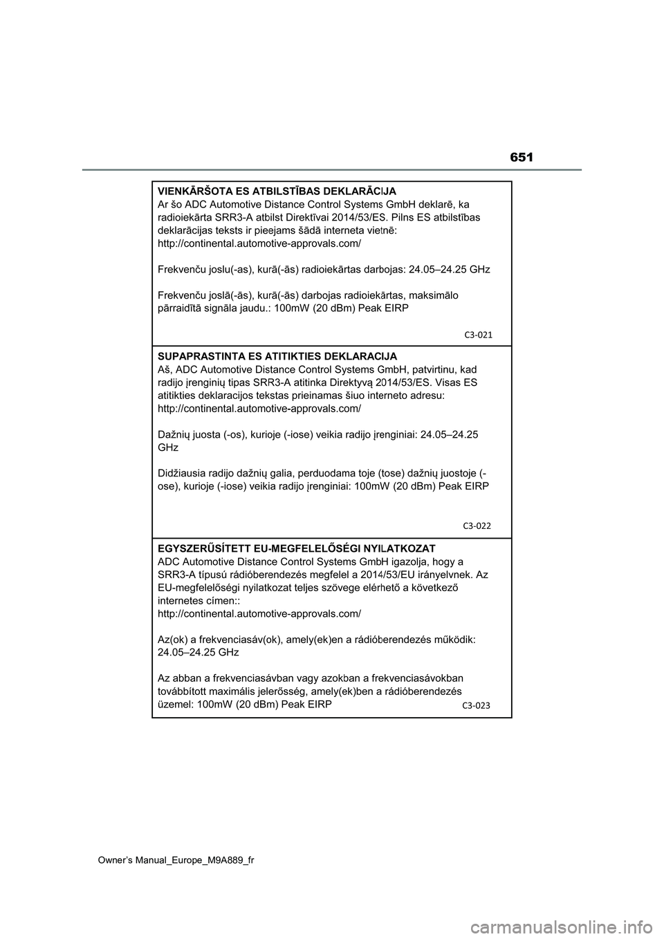 TOYOTA BZ4X 2023 Manuel du propriétaire (in French) 651
Owner’s Manual_Europe_M9A889_fr TOYOTA BZ4X 2023 Manuel du propriétaire (in French) 651
Owner’s Manual_Europe_M9A889_fr