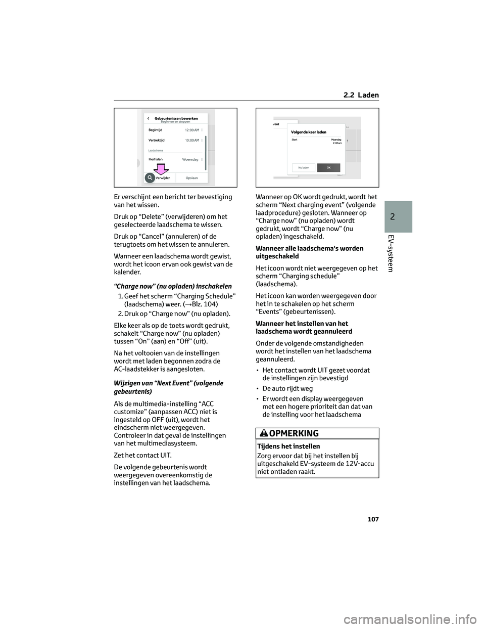 TOYOTA BZ4X 2023 Instructieboekje (in Dutch) Er verschijnt een bericht ter bevestiging
van het wissen.
Druk op “Delete” (verwijderen) om het
geselecteerde laadschema te wissen.
Druk op “Cancel” (annuleren) of de
terugtoets om het wissen TOYOTA BZ4X 2023 Instructieboekje (in Dutch) Er verschijnt een bericht ter bevestiging
van het wissen.
Druk op “Delete” (verwijderen) om het
geselecteerde laadschema te wissen.
Druk op “Cancel” (annuleren) of de
terugtoets om het wissen