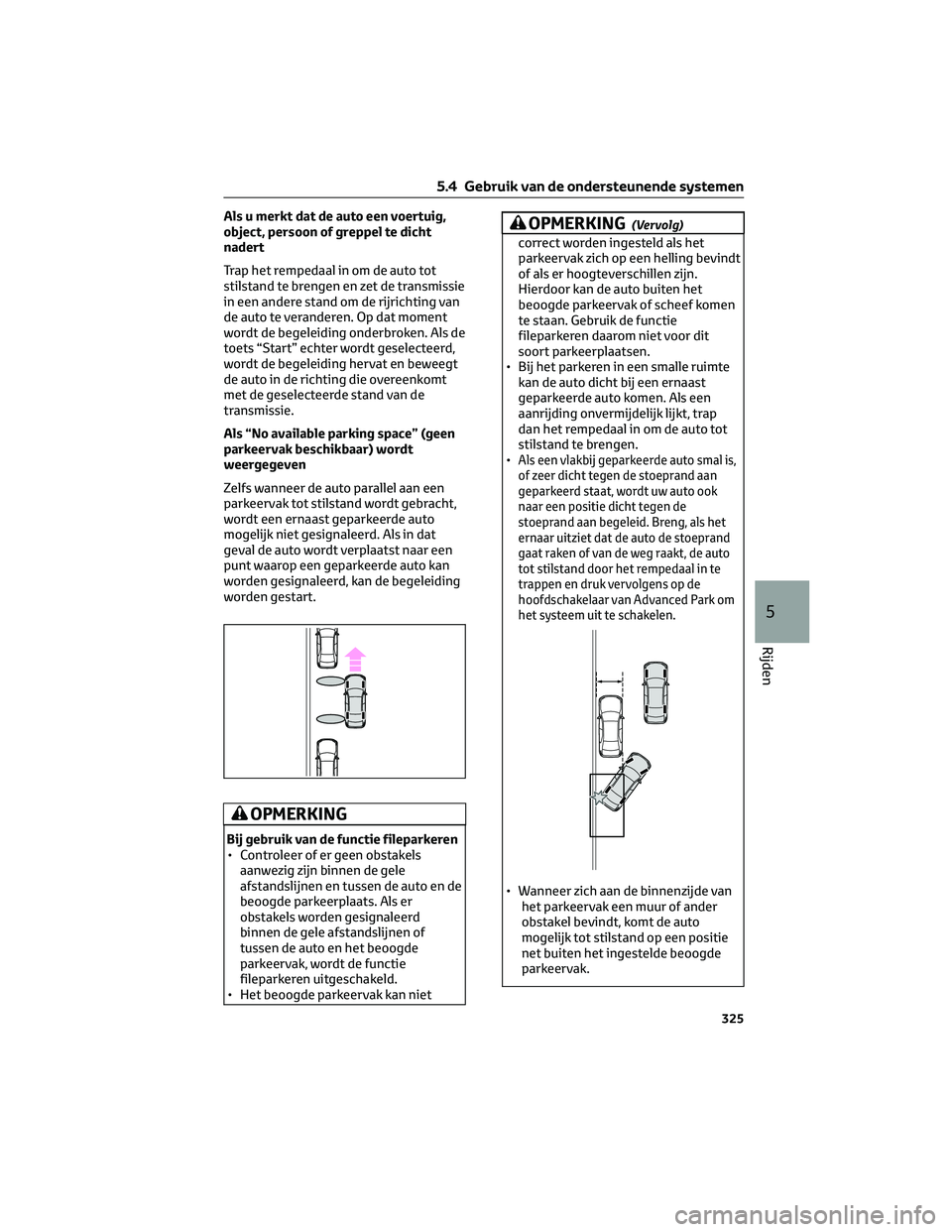 TOYOTA BZ4X 2023  Instructieboekje (in Dutch) Als u merkt dat de auto een voertuig,
object, persoon of greppel te dicht
nadert
Trap het rempedaal in om de auto tot
stilstand te brengen en zet de transmissie
in een andere stand om de rijrichting v
