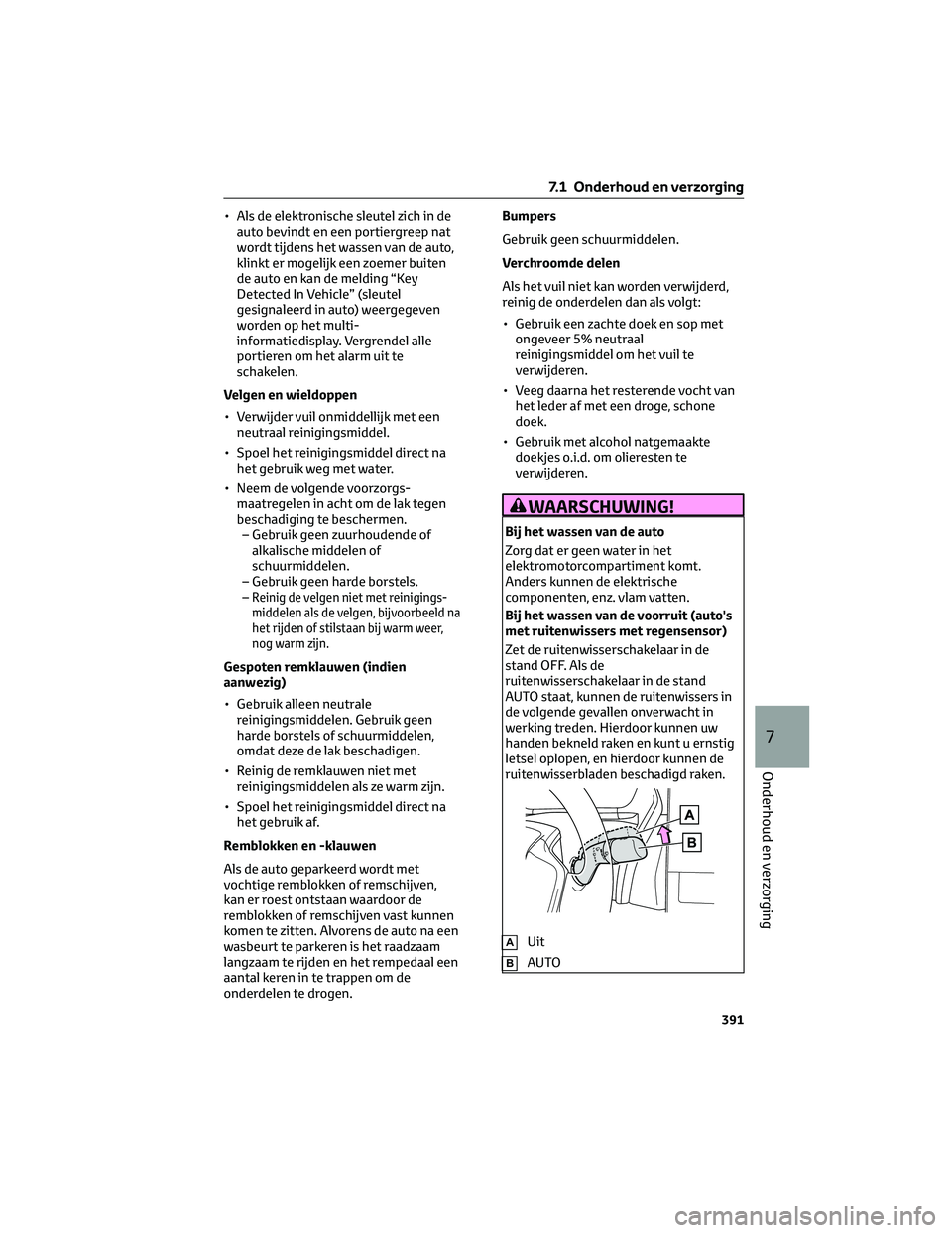 TOYOTA BZ4X 2023 Instructieboekje (in Dutch) • Als de elektronische sleutel zich in de
auto bevindt en een portiergreep nat
wordt tijdens het wassen van de auto,
klinkt er mogelijk een zoemer buiten
de auto en kan de melding “Key
Detected In TOYOTA BZ4X 2023 Instructieboekje (in Dutch) • Als de elektronische sleutel zich in de
auto bevindt en een portiergreep nat
wordt tijdens het wassen van de auto,
klinkt er mogelijk een zoemer buiten
de auto en kan de melding “Key
Detected In
