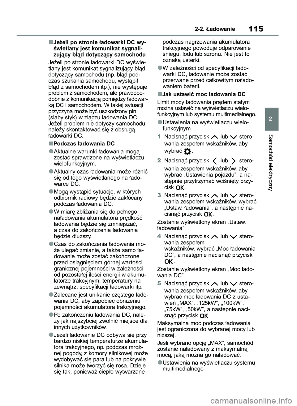TOYOTA BZ4X 2023  Instrukcja obsługi (in Polish) Je˝eli po stronie ∏adowarki DC wy-
Êwietlany jest komunikat sygnali-
zujàcy b∏àd dotyczàcy samochodu
Je˝eli po stronie ∏adowarki DC wyÊwie-
tlany jest komunikat sygnalizujàcy b∏àd
dot