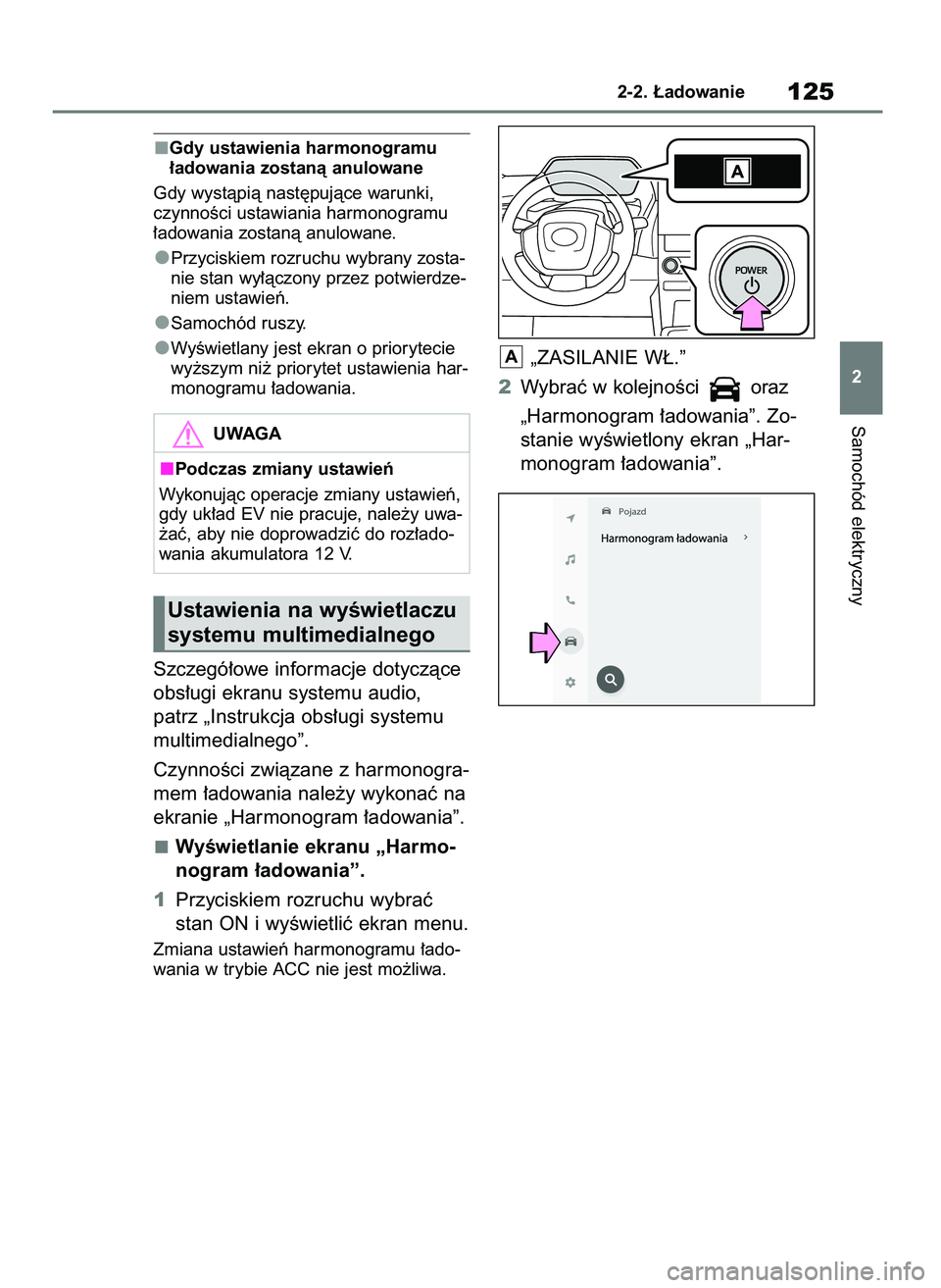 TOYOTA BZ4X 2023  Instrukcja obsługi (in Polish) Gdy ustawienia harmonogramu 
∏adowania zostanà anulowane
Gdy wystàpià nast´pujàce warunki,
czynnoÊci ustawiania harmonogramu
∏adowania zostanà anulowane.
Przyciskiem rozruchu wybrany zosta-