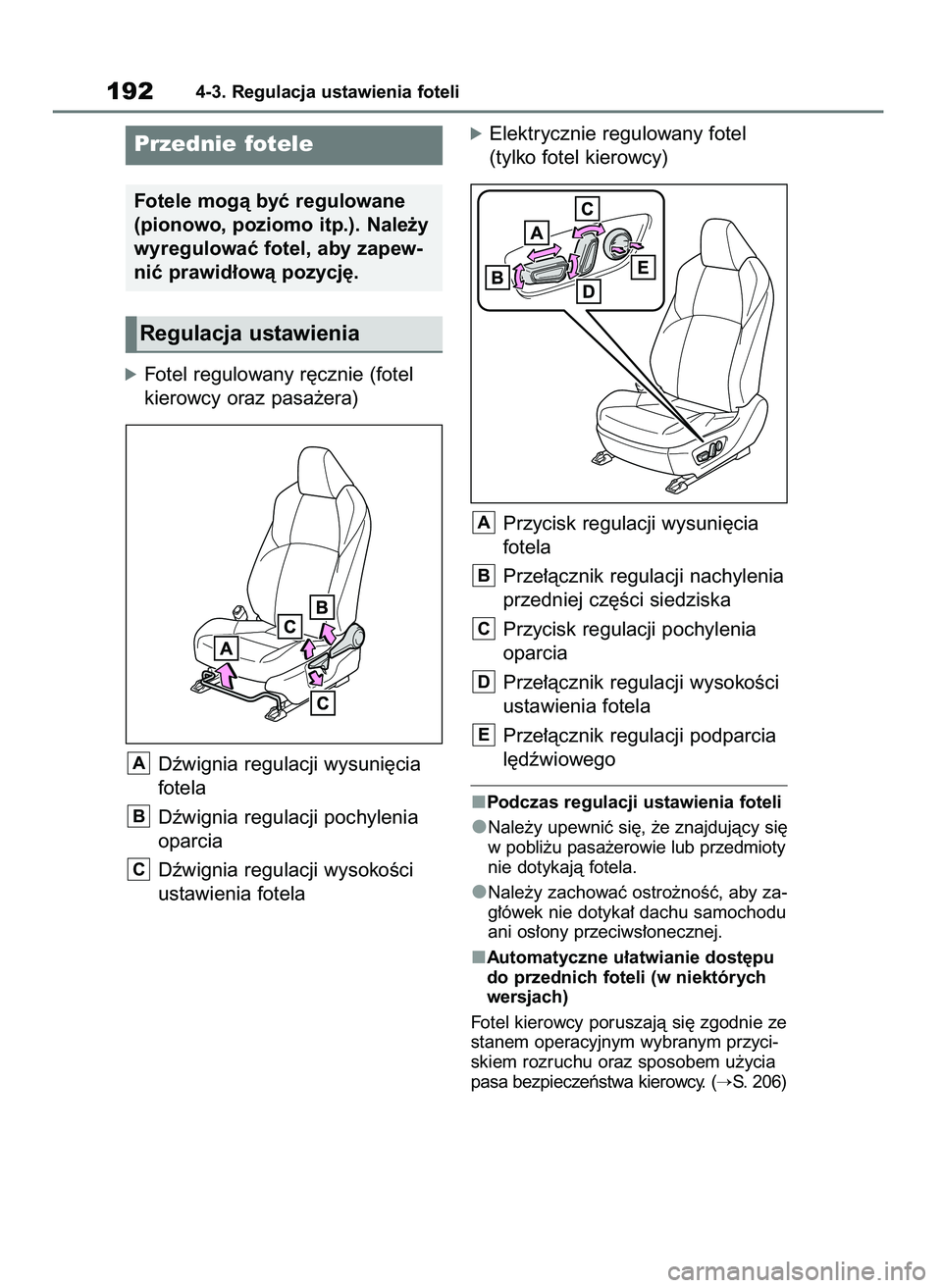 TOYOTA BZ4X 2023  Instrukcja obsługi (in Polish) óFotel regulowany r´cznie (fotel
kierowcy oraz pasa˝era)
Dêwignia regulacji wysuni´cia
fotela
Dêwignia regulacji pochylenia
oparcia
Dêwignia regulacji wysokoÊci
ustawienia fotela
óElektryczni