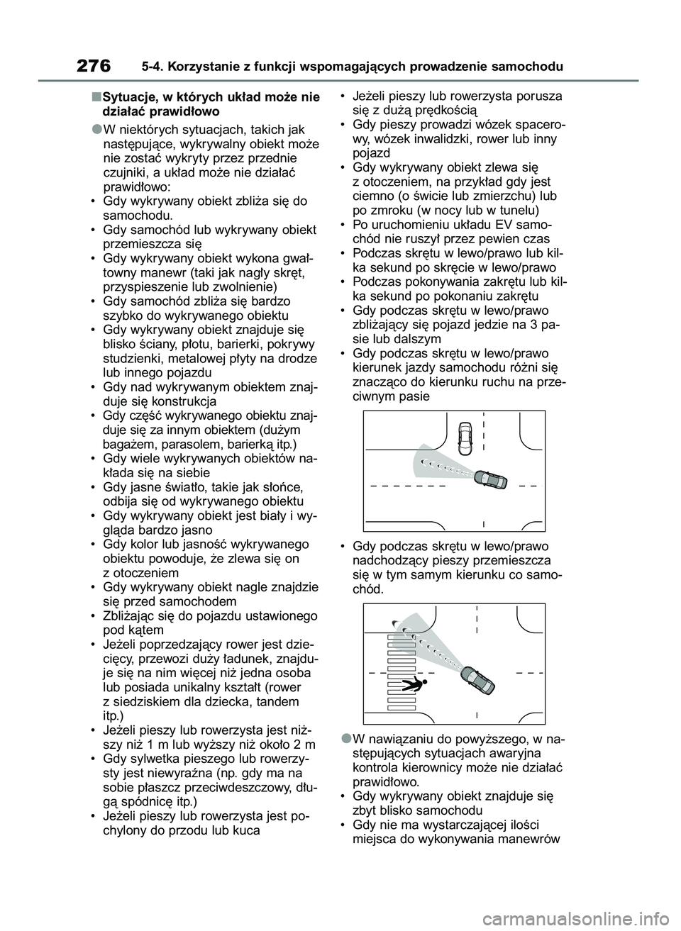 TOYOTA BZ4X 2023 Instrukcja obsługi (in Polish) Sytuacje, w których uk∏ad mo˝e nie
dzia∏aç prawid∏owo
W niektórych sytuacjach, takich jak
nast´pujàce, wykrywalny obiekt mo˝e
nie zostaç wykryty przez przednie
czujniki, a uk∏ad mo˝e TOYOTA BZ4X 2023 Instrukcja obsługi (in Polish) Sytuacje, w których uk∏ad mo˝e nie
dzia∏aç prawid∏owo
W niektórych sytuacjach, takich jak
nast´pujàce, wykrywalny obiekt mo˝e
nie zostaç wykryty przez przednie
czujniki, a uk∏ad mo˝e