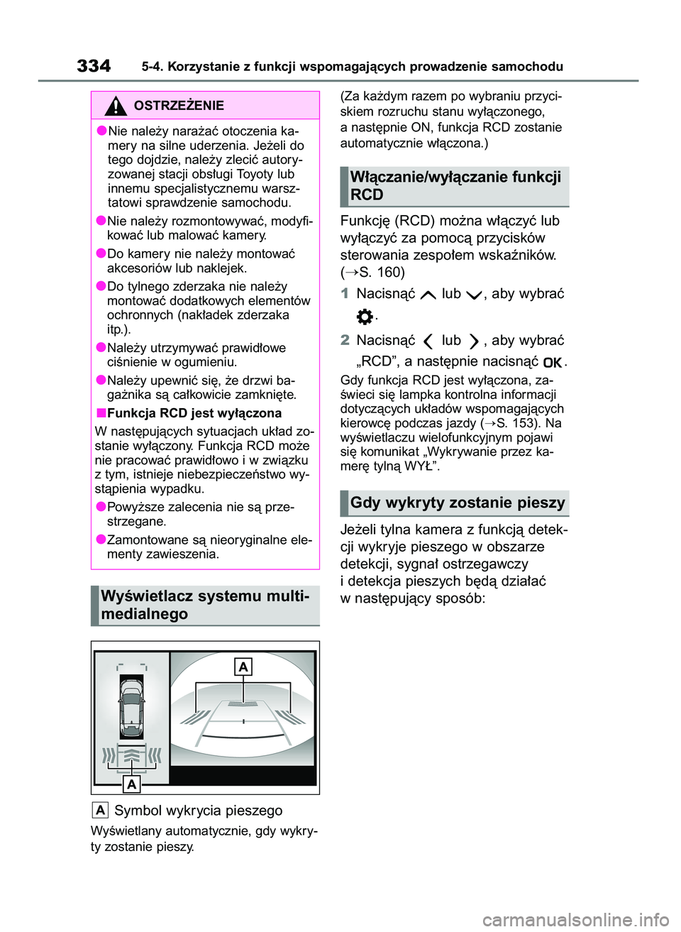 TOYOTA BZ4X 2023  Instrukcja obsługi (in Polish) Symbol wykrycia pieszego
WyÊwietlany automatycznie, gdy wykry-
ty zostanie pieszy.(Za ka˝dym razem po wybraniu przyci-
skiem rozruchu stanu wy∏àczonego,
a nast´pnie ON, funkcja RCD zostanie
auto