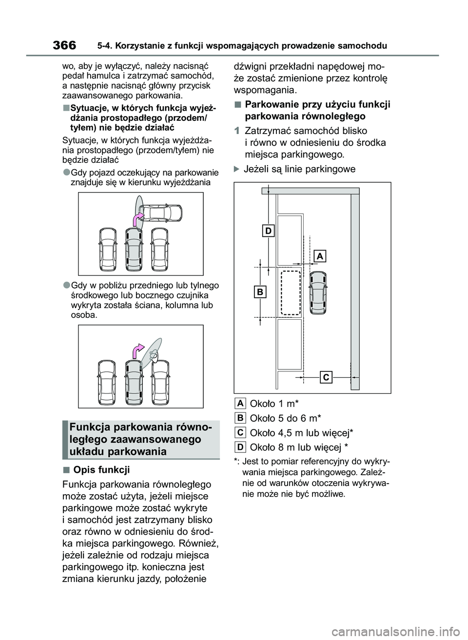 TOYOTA BZ4X 2023 Instrukcja obsługi (in Polish) wo, aby je wy∏àczyç, nale˝y nacisnàç
peda∏ hamulca i zatrzymaç samochód,
a nast´pnie nacisnàç g∏ówny przycisk
zaawansowanego parkowania.
Sytuacje, w których funkcja wyje˝-
d˝ania p TOYOTA BZ4X 2023 Instrukcja obsługi (in Polish) wo, aby je wy∏àczyç, nale˝y nacisnàç
peda∏ hamulca i zatrzymaç samochód,
a nast´pnie nacisnàç g∏ówny przycisk
zaawansowanego parkowania.
Sytuacje, w których funkcja wyje˝-
d˝ania p