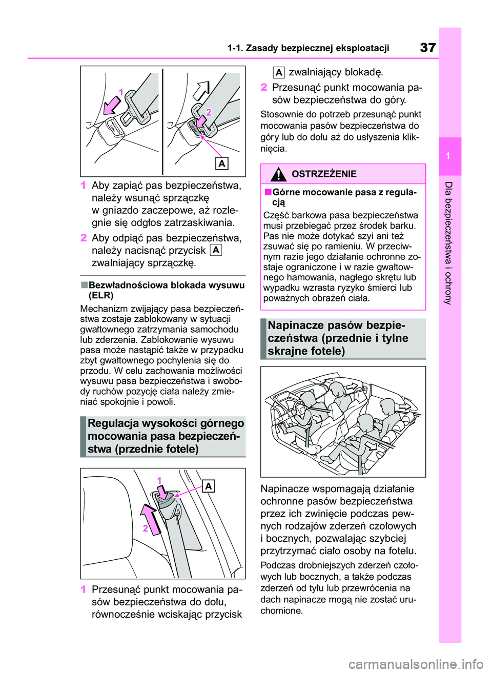 TOYOTA BZ4X 2023  Instrukcja obsługi (in Polish) 1Aby zapiàç pas bezpieczeƒstwa,
nale˝y wsunàç sprzàczk´
w gniazdo zaczepowe, a˝ rozle-
gnie si´ odg∏os zatrzaskiwania.
2Aby odpiàç pas bezpieczeƒstwa,
nale˝y nacisnàç przycisk 
zwaln