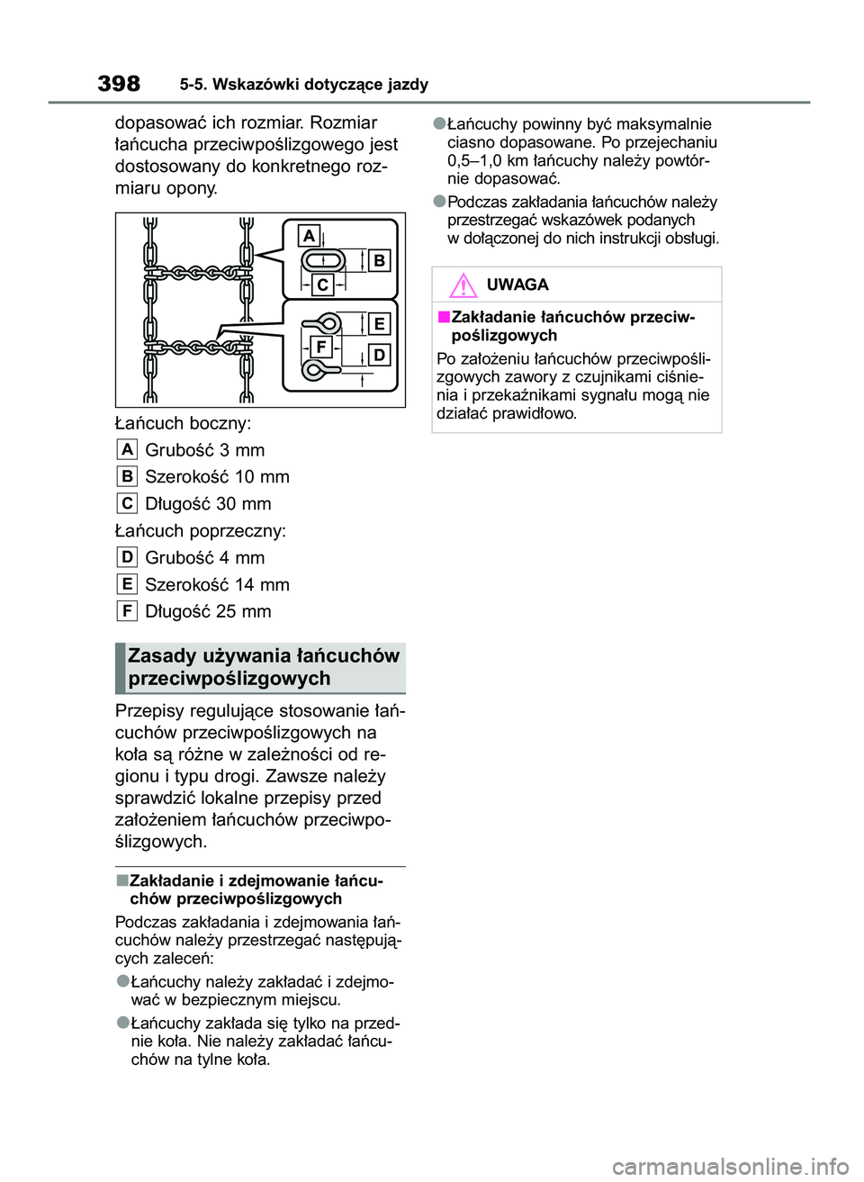 TOYOTA BZ4X 2023 Instrukcja obsługi (in Polish) dopasowaç ich rozmiar. Rozmiar
∏aƒcucha przeciwpoÊlizgowego jest
dostosowany do konkretnego roz-
miaru opony.
¸aƒcuch boczny:
GruboÊç 3 mm
SzerokoÊç 10 mm
D∏ugoÊç 30 mm
¸aƒcuch poprze TOYOTA BZ4X 2023 Instrukcja obsługi (in Polish) dopasowaç ich rozmiar. Rozmiar
∏aƒcucha przeciwpoÊlizgowego jest
dostosowany do konkretnego roz-
miaru opony.
¸aƒcuch boczny:
GruboÊç 3 mm
SzerokoÊç 10 mm
D∏ugoÊç 30 mm
¸aƒcuch poprze