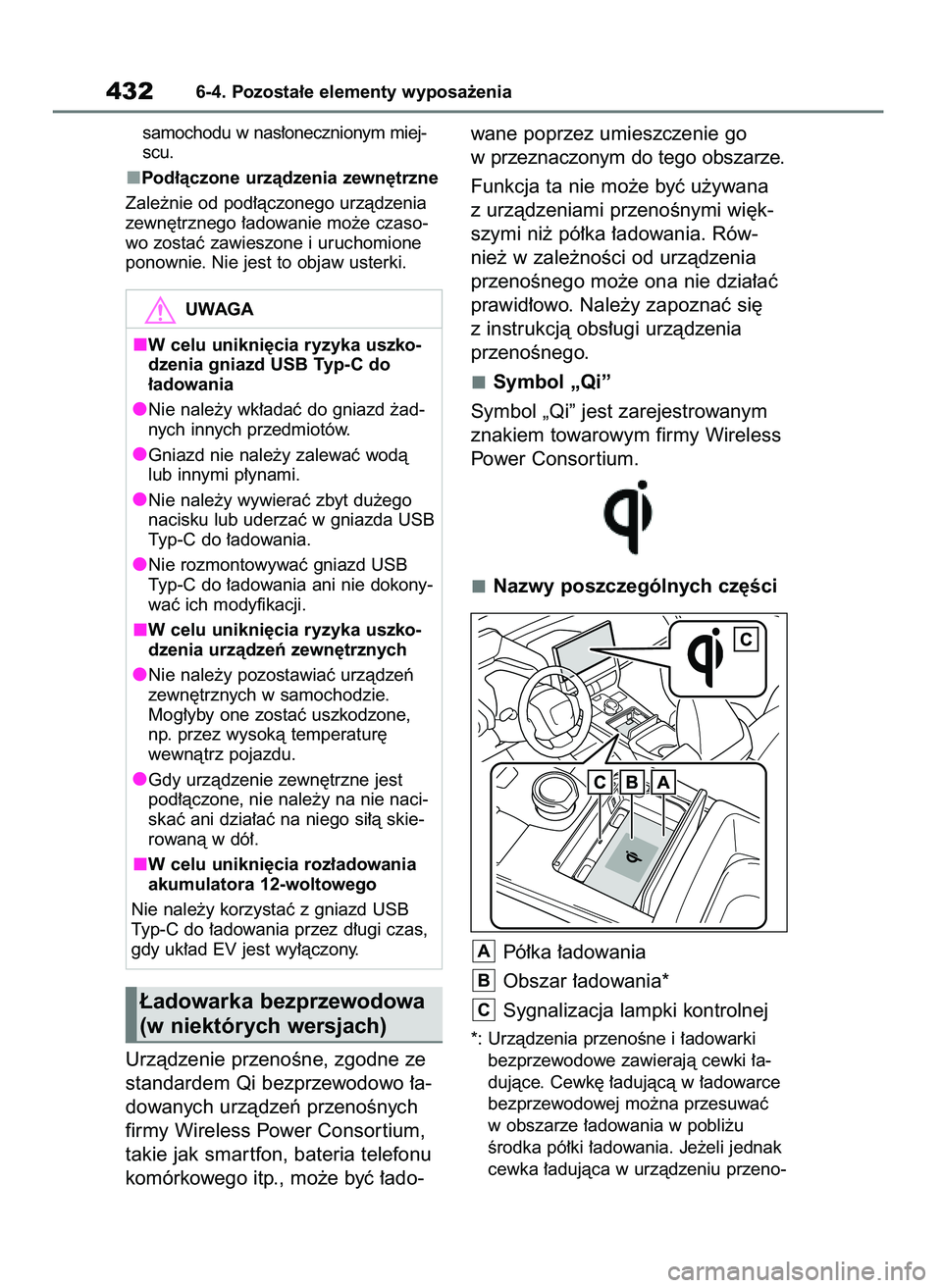 TOYOTA BZ4X 2023 Instrukcja obsługi (in Polish) samochodu w nas∏onecznionym miej-
scu.
Pod∏àczone urzàdzenia zewn´trzne
Zale˝nie od pod∏àczonego urzàdzenia
zewn´trznego ∏adowanie mo˝e czaso-
wo zostaç zawieszone i uruchomione
ponow TOYOTA BZ4X 2023 Instrukcja obsługi (in Polish) samochodu w nas∏onecznionym miej-
scu.
Pod∏àczone urzàdzenia zewn´trzne
Zale˝nie od pod∏àczonego urzàdzenia
zewn´trznego ∏adowanie mo˝e czaso-
wo zostaç zawieszone i uruchomione
ponow
