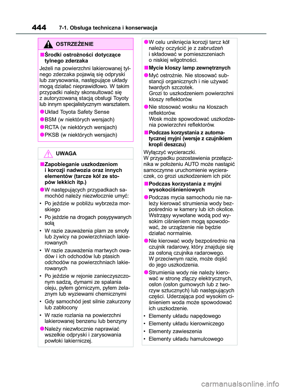 TOYOTA BZ4X 2023 Instrukcja obsługi (in Polish) 4447-1. Obs∏uga techniczna i konserwacja
W celu unikni´cia korozji tarcz kó∏
nale˝y oczyÊciç je z zabrudzeƒ
i sk∏adowaç w pomieszczeniach
o niskiej wilgotnoÊci.
Mycie kloszy lamp zewn´t TOYOTA BZ4X 2023 Instrukcja obsługi (in Polish) 4447-1. Obs∏uga techniczna i konserwacja
W celu unikni´cia korozji tarcz kó∏
nale˝y oczyÊciç je z zabrudzeƒ
i sk∏adowaç w pomieszczeniach
o niskiej wilgotnoÊci.
Mycie kloszy lamp zewn´t