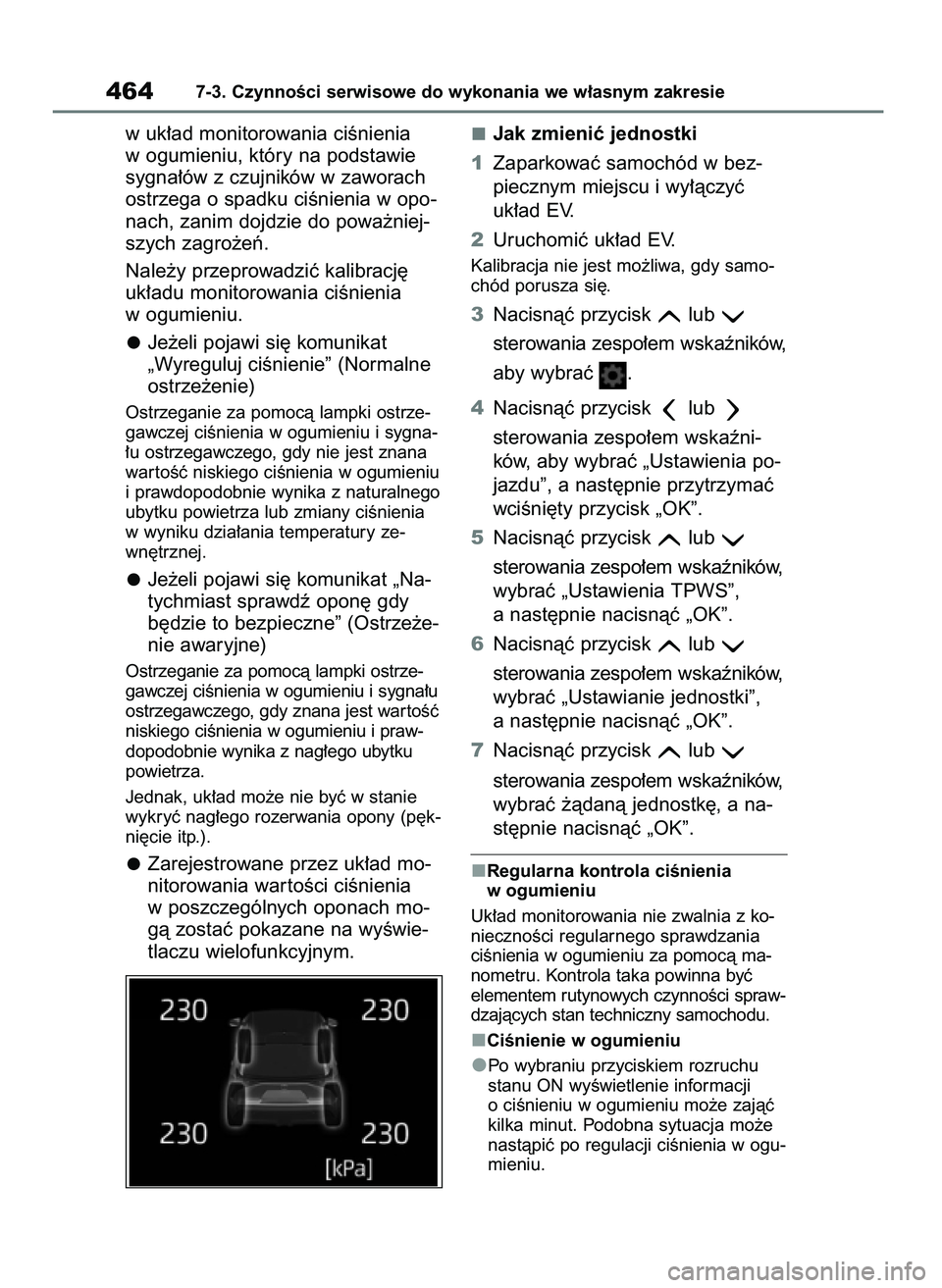 TOYOTA BZ4X 2023 Instrukcja obsługi (in Polish) w uk∏ad monitorowania ciÊnienia
w ogumieniu, który na podstawie
sygna∏ów z czujników w zaworach
ostrzega o spadku ciÊnienia w opo-
nach, zanim dojdzie do powa˝niej-
szych zagro˝eƒ.
Nale˝y TOYOTA BZ4X 2023 Instrukcja obsługi (in Polish) w uk∏ad monitorowania ciÊnienia
w ogumieniu, który na podstawie
sygna∏ów z czujników w zaworach
ostrzega o spadku ciÊnienia w opo-
nach, zanim dojdzie do powa˝niej-
szych zagro˝eƒ.
Nale˝y