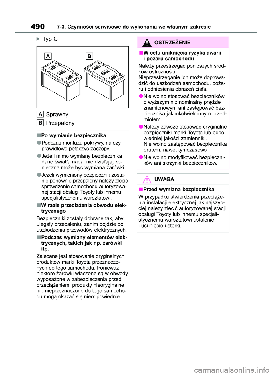 TOYOTA BZ4X 2023 Instrukcja obsługi (in Polish) óTyp C
Sprawny
Przepalony
Po wymianie bezpiecznika
Podczas monta˝u pokrywy, nale˝y
prawid∏owo po∏àczyç zaczepy.
Je˝eli mimo wymiany bezpiecznika
dane Êwiat∏a nadal nie dzia∏ajà, ko-
ni TOYOTA BZ4X 2023 Instrukcja obsługi (in Polish) óTyp C
Sprawny
Przepalony
Po wymianie bezpiecznika
Podczas monta˝u pokrywy, nale˝y
prawid∏owo po∏àczyç zaczepy.
Je˝eli mimo wymiany bezpiecznika
dane Êwiat∏a nadal nie dzia∏ajà, ko-
ni
