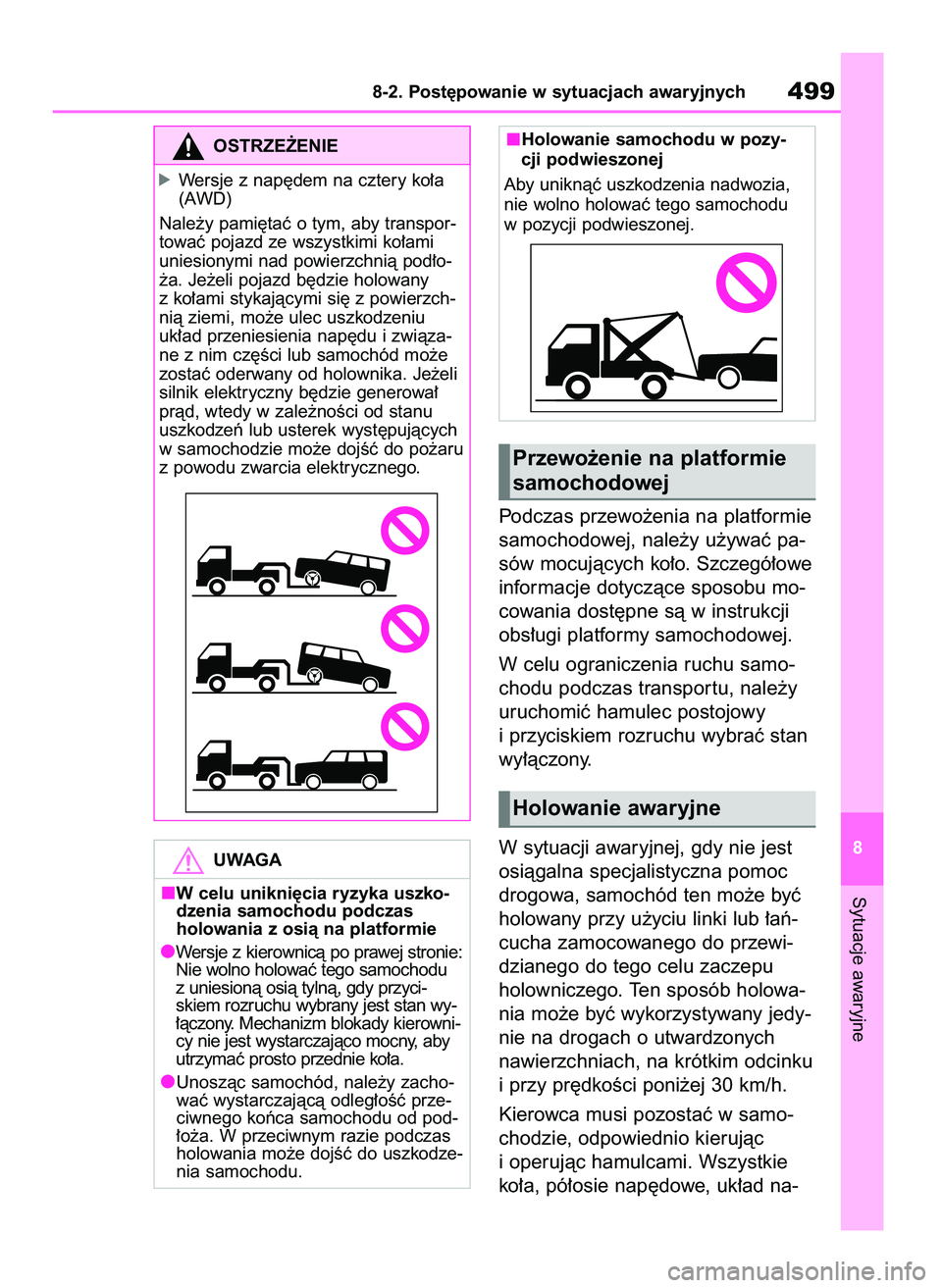 TOYOTA BZ4X 2023 Instrukcja obsługi (in Polish) Podczas przewo˝enia na platformie
samochodowej, nale˝y u˝ywaç pa-
sów mocujàcych ko∏o. Szczegó∏owe
informacje dotyczàce sposobu mo-
cowania dost´pne sà w instrukcji
obs∏ugi platformy s TOYOTA BZ4X 2023 Instrukcja obsługi (in Polish) Podczas przewo˝enia na platformie
samochodowej, nale˝y u˝ywaç pa-
sów mocujàcych ko∏o. Szczegó∏owe
informacje dotyczàce sposobu mo-
cowania dost´pne sà w instrukcji
obs∏ugi platformy s