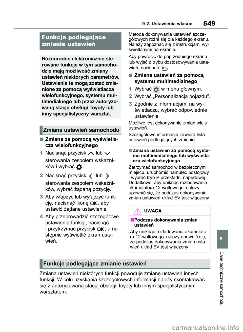 TOYOTA BZ4X 2023  Instrukcja obsługi (in Polish) Zmiana za pomocà wyÊwietla-
cza wielofunkcyjnego
1Nacisnàç przycisk  lub 
sterowania zespo∏em wskaêni-
ków i wybraç  .
2Nacisnàç przycisk  lub 
sterowania zespo∏em wskaêni-
ków, wybraç