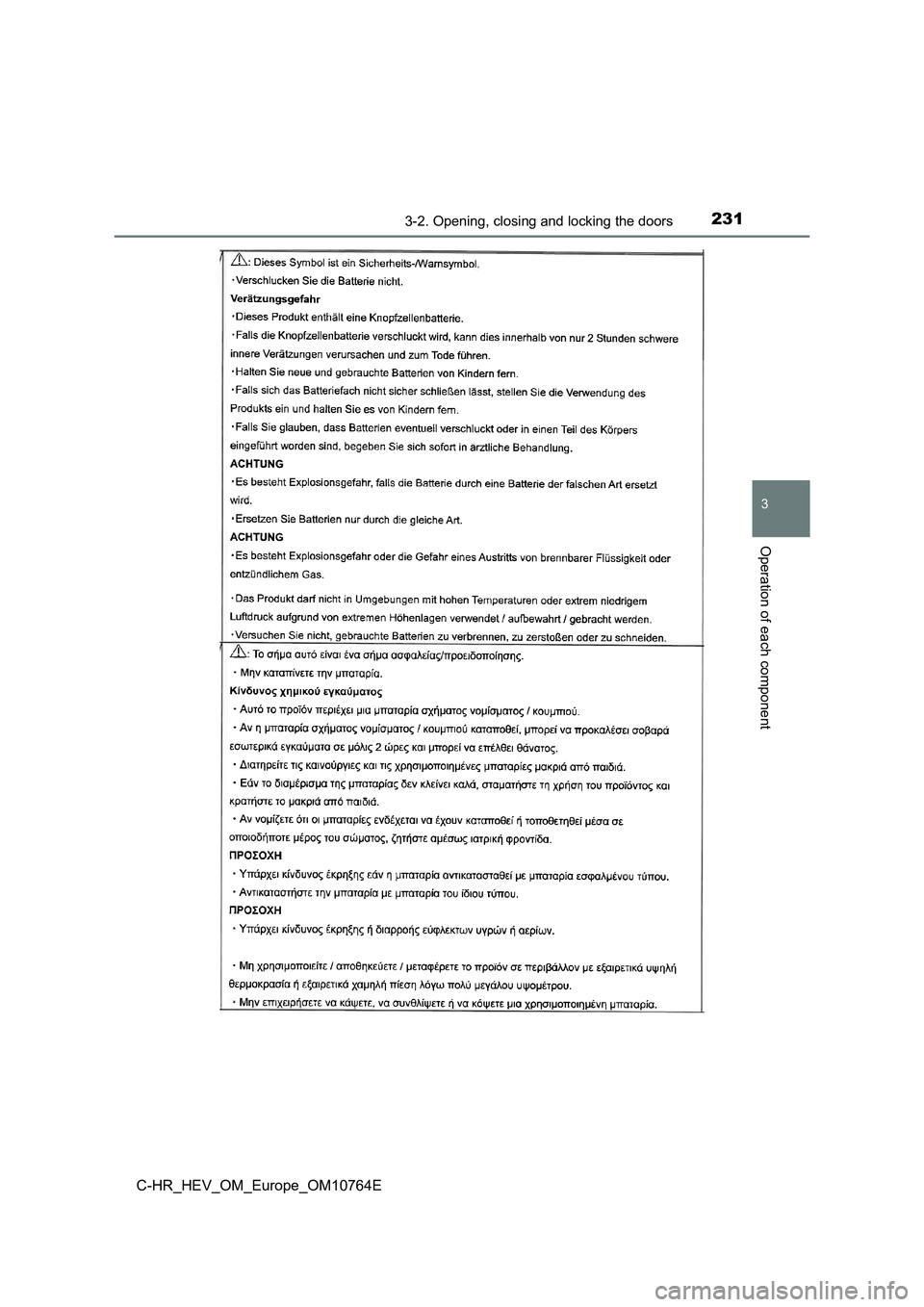 TOYOTA C-HR 2023 Owners Manual 2313-2. Opening, closing and locking the doors
3
Operation of each component
C-HR_HEV_OM_Europe_OM10764E TOYOTA C-HR 2023 Owners Manual 2313-2. Opening, closing and locking the doors
3
Operation of each component
C-HR_HEV_OM_Europe_OM10764E