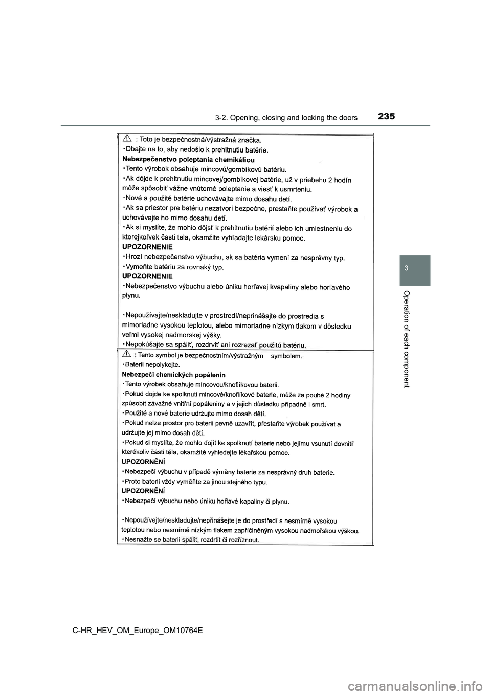TOYOTA C-HR 2023 Owners Manual 2353-2. Opening, closing and locking the doors
3
Operation of each component
C-HR_HEV_OM_Europe_OM10764E TOYOTA C-HR 2023 Owners Manual 2353-2. Opening, closing and locking the doors
3
Operation of each component
C-HR_HEV_OM_Europe_OM10764E