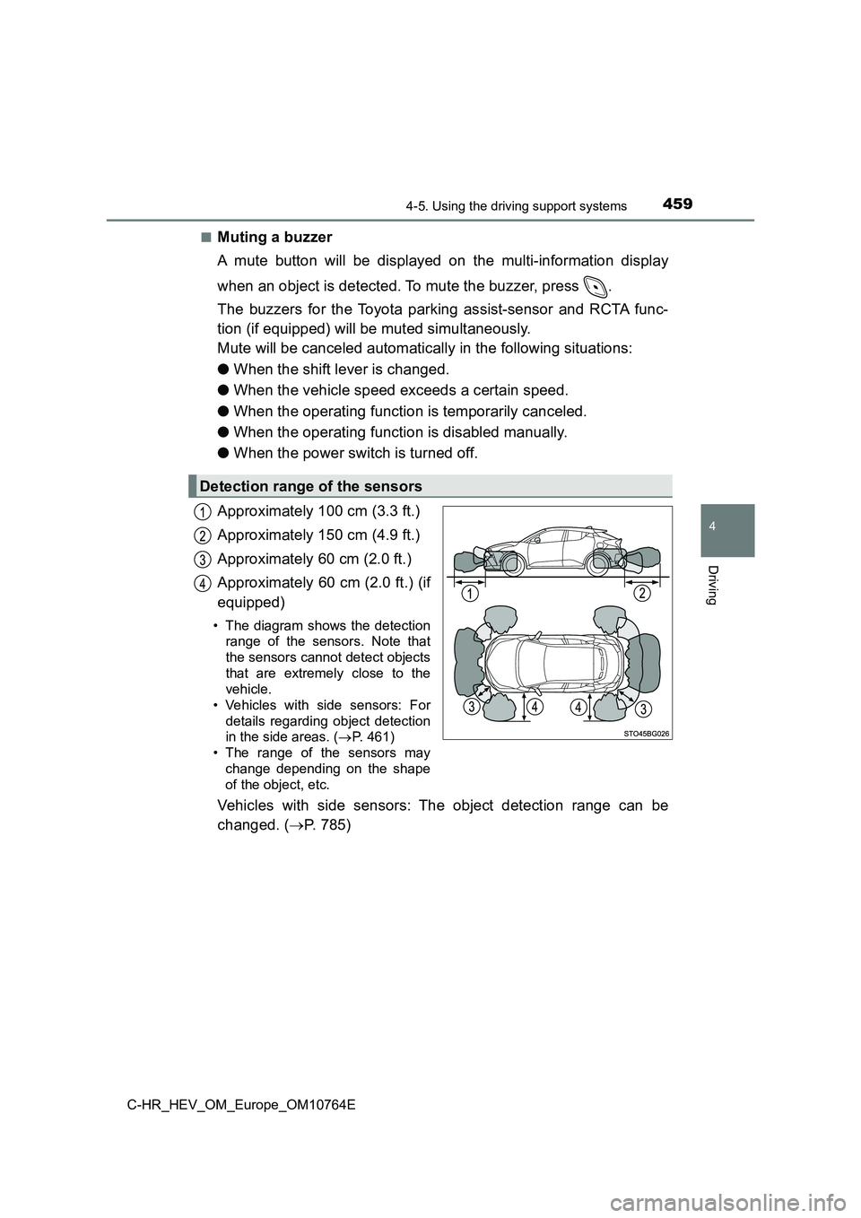 TOYOTA C-HR 2023 Owners Manual 4594-5. Using the driving support systems
4
Driving
C-HR_HEV_OM_Europe_OM10764E
■Muting a buzzer
A mute button will be displayed on the multi-information displa y
when an object is detec TOYOTA C-HR 2023 Owners Manual 4594-5. Using the driving support systems
4
Driving
C-HR_HEV_OM_Europe_OM10764E
■Muting a buzzer
A mute button will be displayed on the multi-information displa y
when an object is detec
