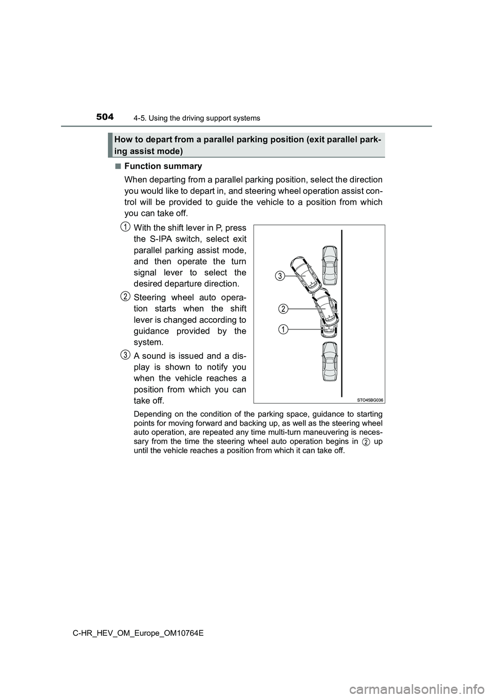 TOYOTA C-HR 2023 Owners Manual 5044-5. Using the driving support systems
C-HR_HEV_OM_Europe_OM10764E
■Function summary
When departing from a parallel parking position, select the dir ection
you would like to depart in, and ste TOYOTA C-HR 2023 Owners Manual 5044-5. Using the driving support systems
C-HR_HEV_OM_Europe_OM10764E
■Function summary
When departing from a parallel parking position, select the dir ection
you would like to depart in, and ste