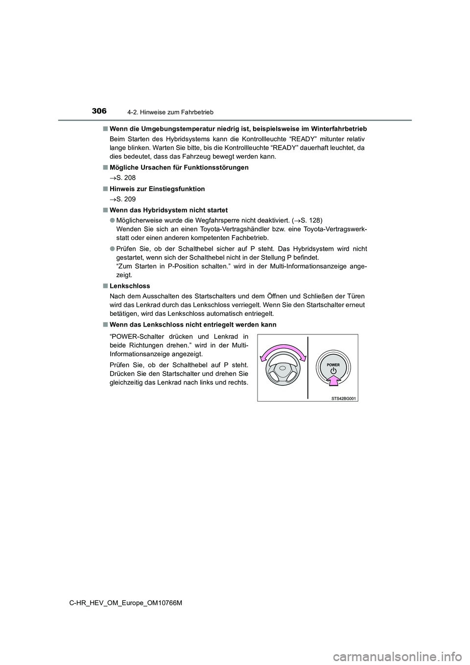 TOYOTA C-HR 2023 Betriebsanleitungen (in German) 3064-2. Hinweise zum Fahrbetrieb
C-HR_HEV_OM_Europe_OM10766M
■ Wenn die Umgebungstemperatur niedrig ist, beispielsweise im Winterfahrbetrieb
Beim Starten des Hybridsystems kann die Kontrolll TOYOTA C-HR 2023 Betriebsanleitungen (in German) 3064-2. Hinweise zum Fahrbetrieb
C-HR_HEV_OM_Europe_OM10766M
■ Wenn die Umgebungstemperatur niedrig ist, beispielsweise im Winterfahrbetrieb
Beim Starten des Hybridsystems kann die Kontrolll