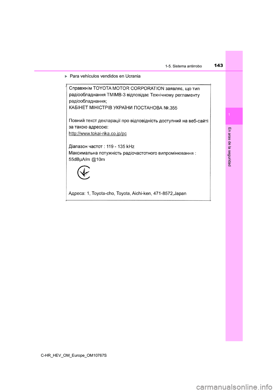 TOYOTA C-HR 2023  Manual del propietario (in Spanish) 1431-5. Sistema antirrobo
1
En aras de la seguridad
C-HR_HEV_OM_Europe_OM10767S
Para vehículos vendidos en Ucrania 