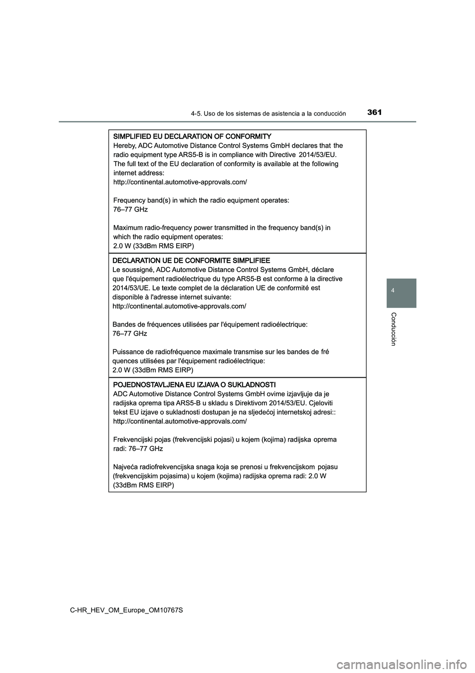 TOYOTA C-HR 2023  Manual del propietario (in Spanish) 3614-5. Uso de los sistemas de asistencia a la conducción
4
Conducción
C-HR_HEV_OM_Europe_OM10767S 