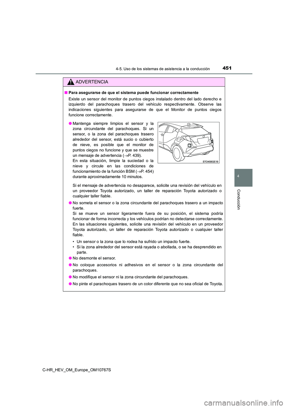 TOYOTA C-HR 2023 Manual del propietario (in Spanish) 4514-5. Uso de los sistemas de asistencia a la conducción
4
Conducción
C-HR_HEV_OM_Europe_OM10767S
ADVERTENCIA
■Para asegurarse de que el sistema puede funcionar correctamente
Existe un sensor TOYOTA C-HR 2023 Manual del propietario (in Spanish) 4514-5. Uso de los sistemas de asistencia a la conducción
4
Conducción
C-HR_HEV_OM_Europe_OM10767S
ADVERTENCIA
■Para asegurarse de que el sistema puede funcionar correctamente
Existe un sensor