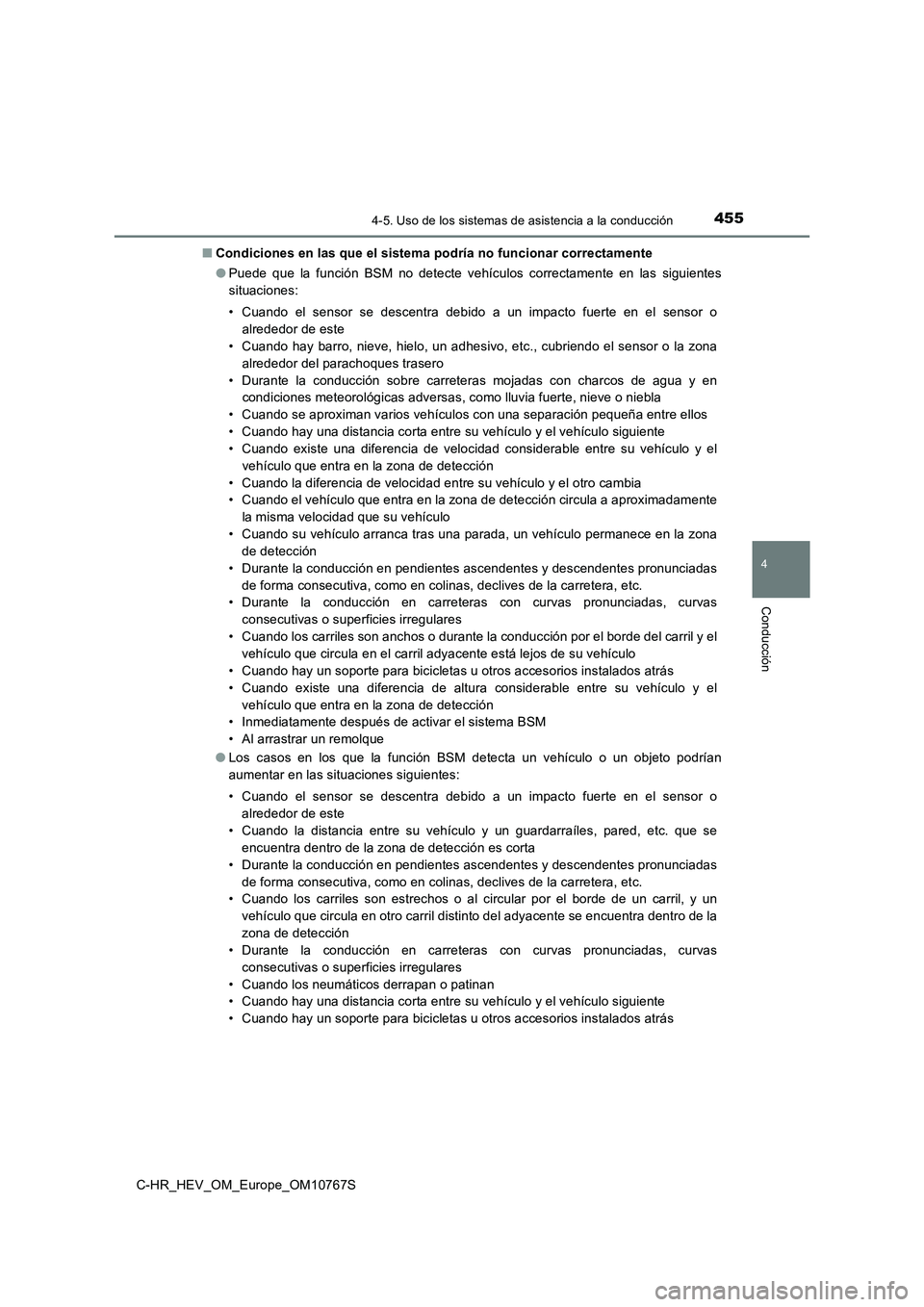 TOYOTA C-HR 2023 Manual del propietario (in Spanish) 4554-5. Uso de los sistemas de asistencia a la conducción
4
Conducción
C-HR_HEV_OM_Europe_OM10767S
■ Condiciones en las que el sistema podría no funcionar correctamente
● Puede que la func TOYOTA C-HR 2023 Manual del propietario (in Spanish) 4554-5. Uso de los sistemas de asistencia a la conducción
4
Conducción
C-HR_HEV_OM_Europe_OM10767S
■ Condiciones en las que el sistema podría no funcionar correctamente
● Puede que la func