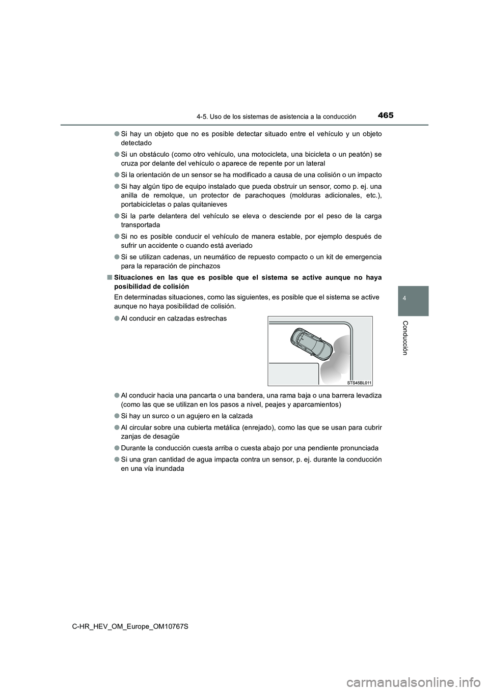 TOYOTA C-HR 2023 Manual del propietario (in Spanish) 4654-5. Uso de los sistemas de asistencia a la conducción
4
Conducción
C-HR_HEV_OM_Europe_OM10767S
● Si hay un objeto que no es posible detectar situado entre el vehículo y un obj TOYOTA C-HR 2023 Manual del propietario (in Spanish) 4654-5. Uso de los sistemas de asistencia a la conducción
4
Conducción
C-HR_HEV_OM_Europe_OM10767S
● Si hay un objeto que no es posible detectar situado entre el vehículo y un obj