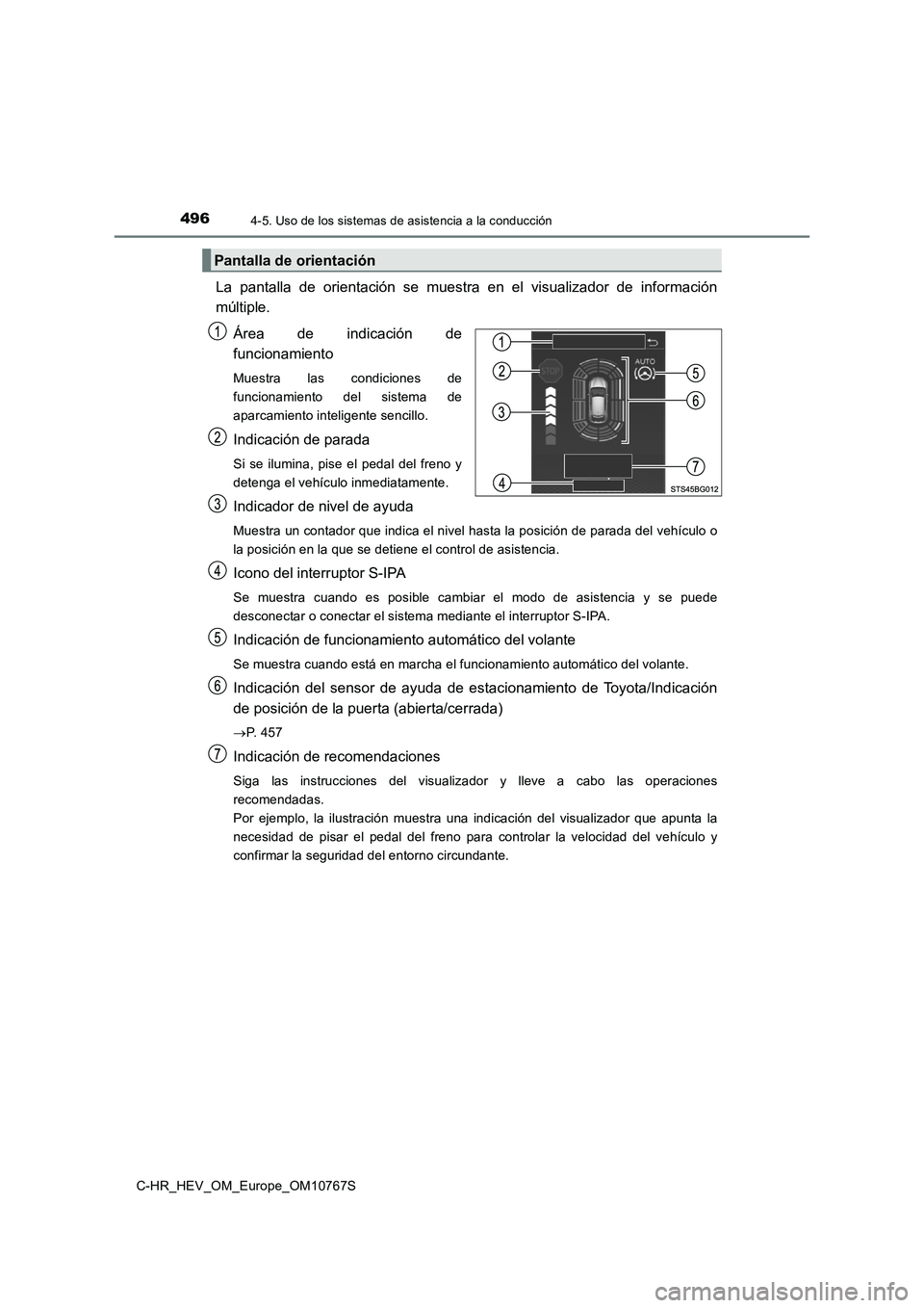 TOYOTA C-HR 2023 Manual del propietario (in Spanish) 4964-5. Uso de los sistemas de asistencia a la conducción
C-HR_HEV_OM_Europe_OM10767S
La pantalla de orientación se muestra en el visualizador de información
múltiple.
Área de indic TOYOTA C-HR 2023 Manual del propietario (in Spanish) 4964-5. Uso de los sistemas de asistencia a la conducción
C-HR_HEV_OM_Europe_OM10767S
La pantalla de orientación se muestra en el visualizador de información
múltiple.
Área de indic