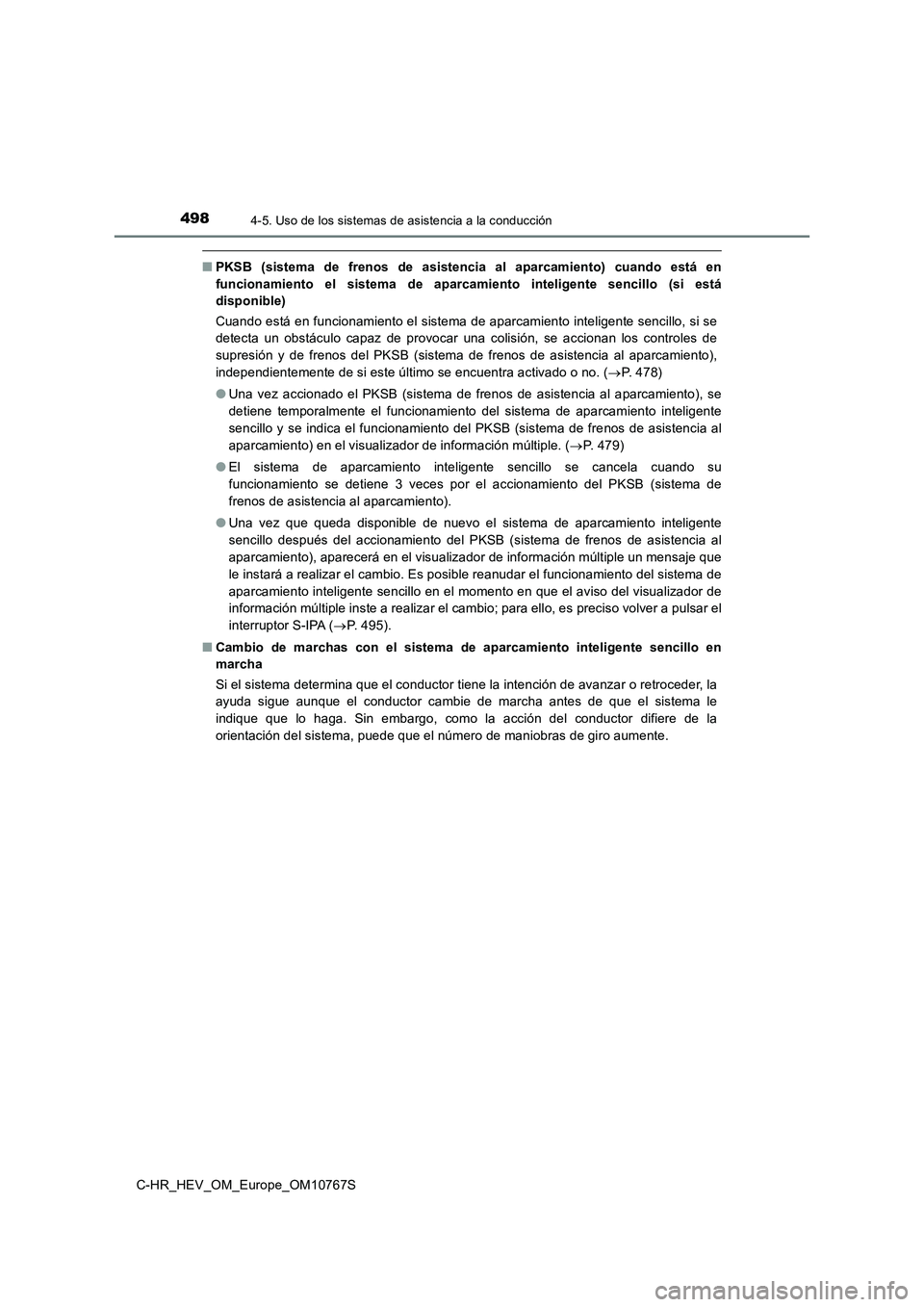 TOYOTA C-HR 2023 Manual del propietario (in Spanish) 4984-5. Uso de los sistemas de asistencia a la conducción
C-HR_HEV_OM_Europe_OM10767S
■PKSB (sistema de frenos de asistencia al aparcamiento) cuando está en
funcionamiento el sistema TOYOTA C-HR 2023 Manual del propietario (in Spanish) 4984-5. Uso de los sistemas de asistencia a la conducción
C-HR_HEV_OM_Europe_OM10767S
■PKSB (sistema de frenos de asistencia al aparcamiento) cuando está en
funcionamiento el sistema